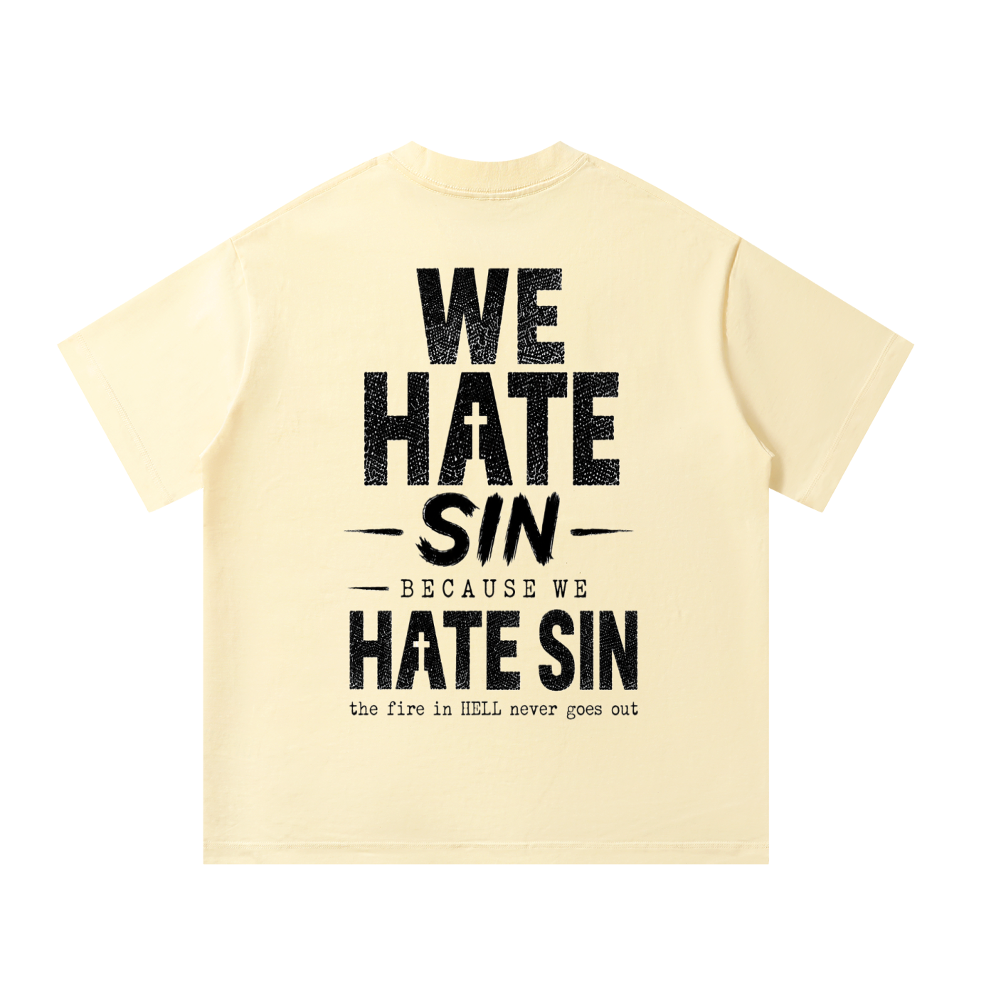 we Hate sin T-Shirt