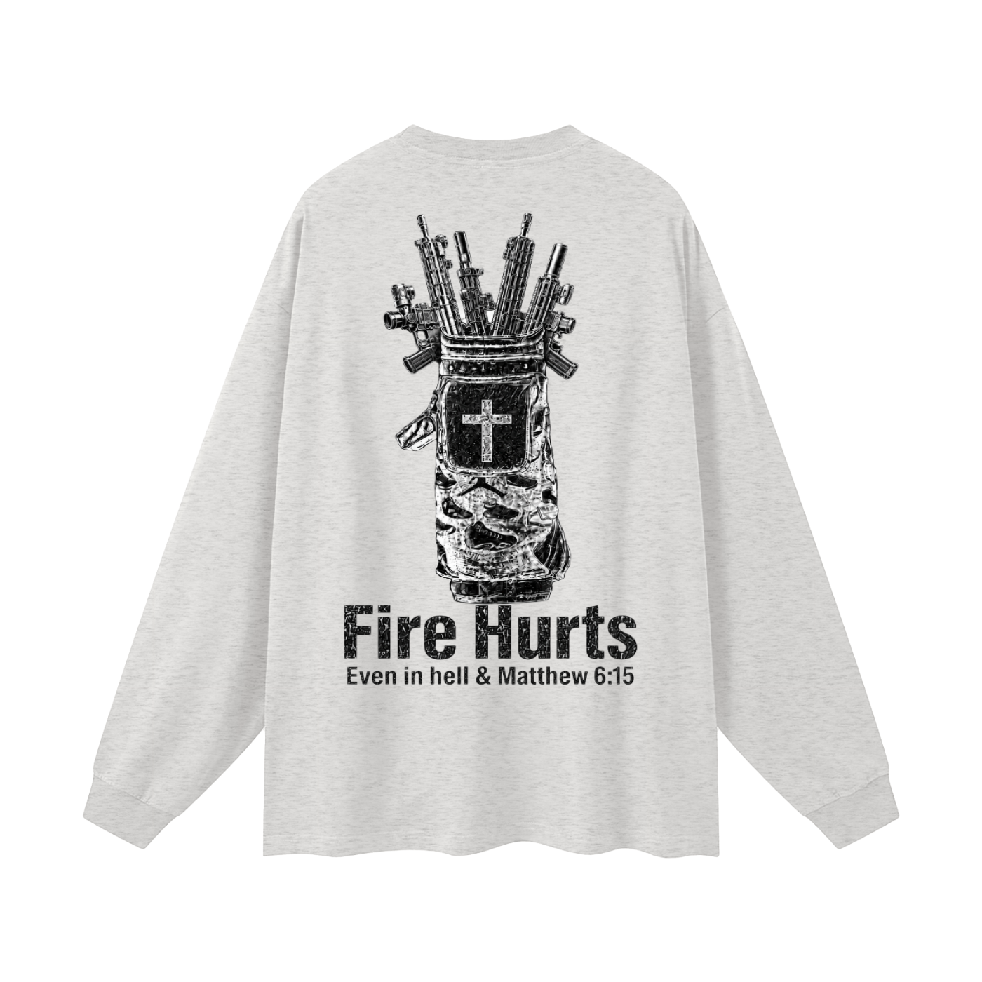 Fire hurts Even in hell Long Sleeve T-Shirt
