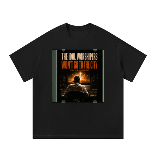 Don't be a Idol worshipper T-Shirt