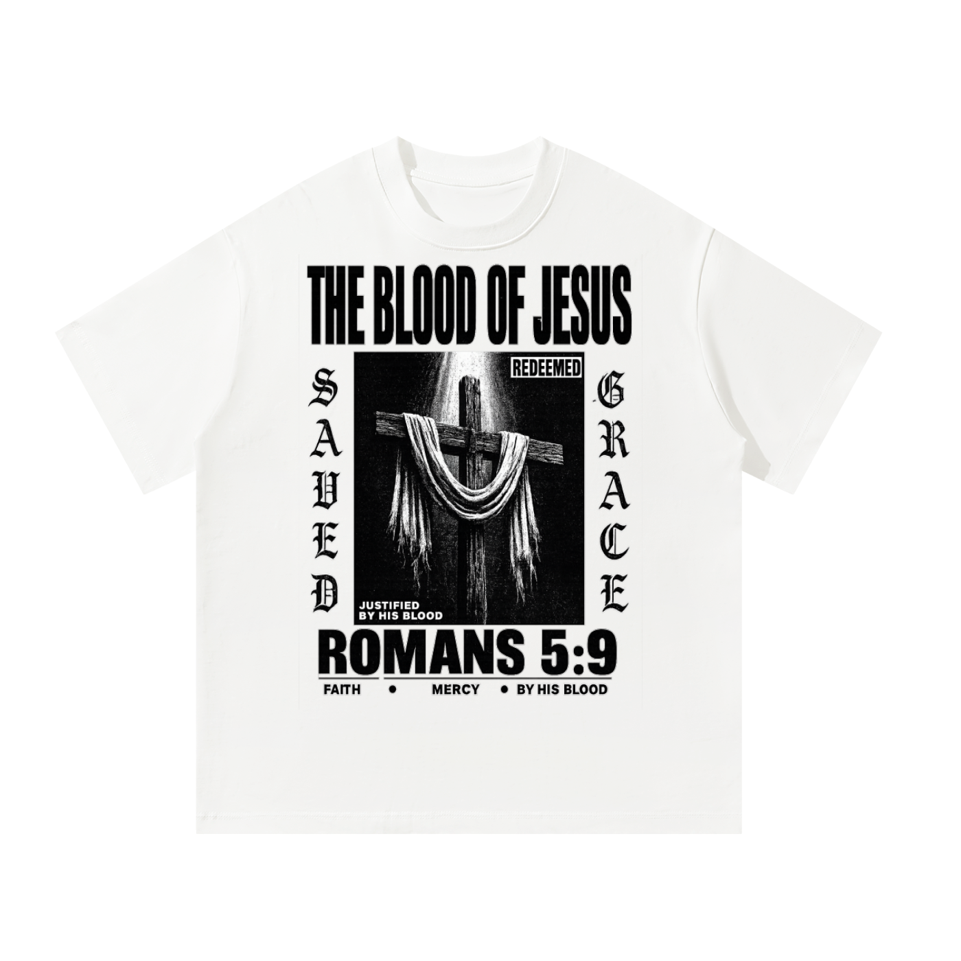 The Blood of Jesus & Romans 5:9 T-Shirt