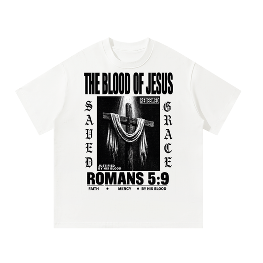 The Blood of Jesus & Romans 5:9 T-Shirt