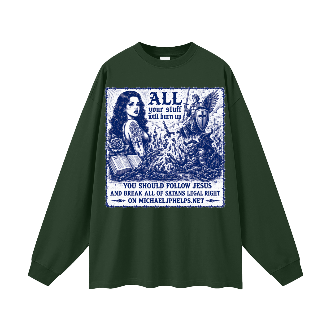 All your stuff is your gonna burn up Long Sleeve T-Shirt