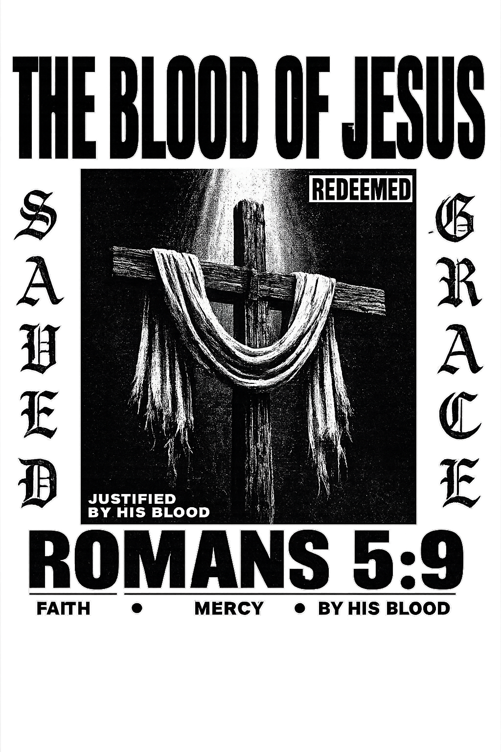 The Blood of Jesus & Romans 5:9 T-Shirt