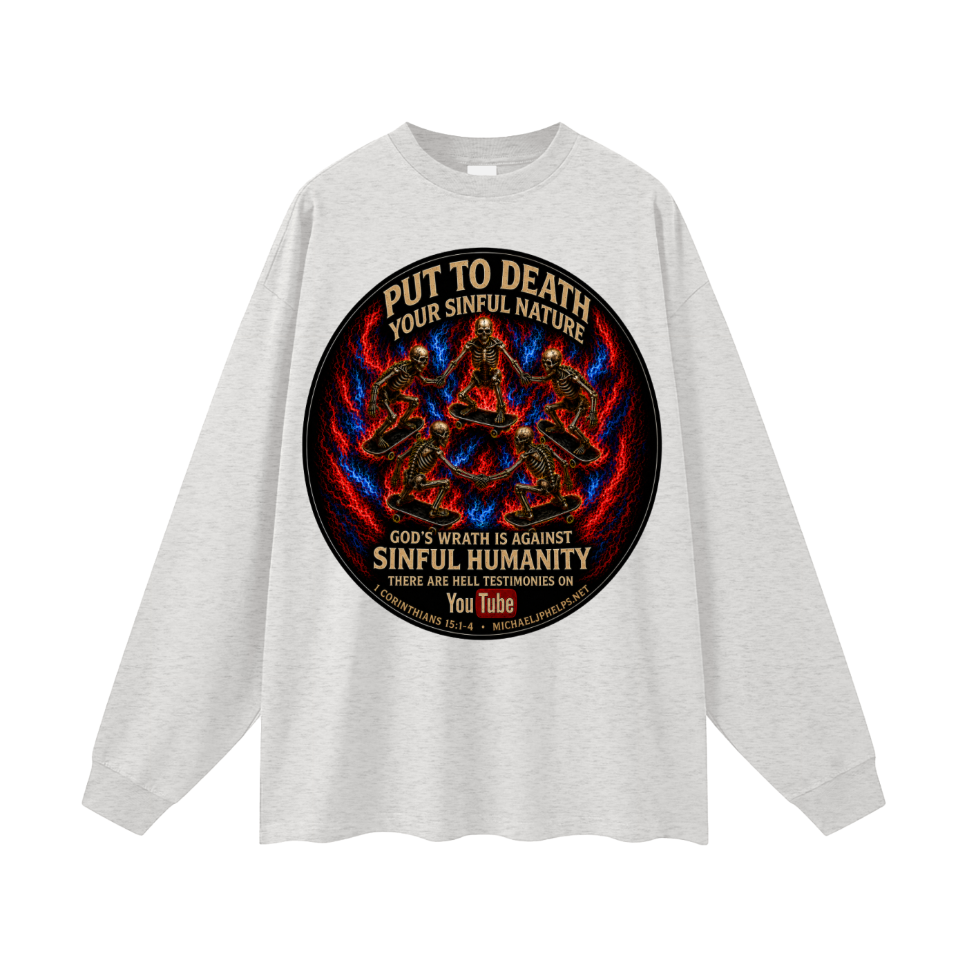 Put to death your sinful nature Long Sleeve T-Shirt