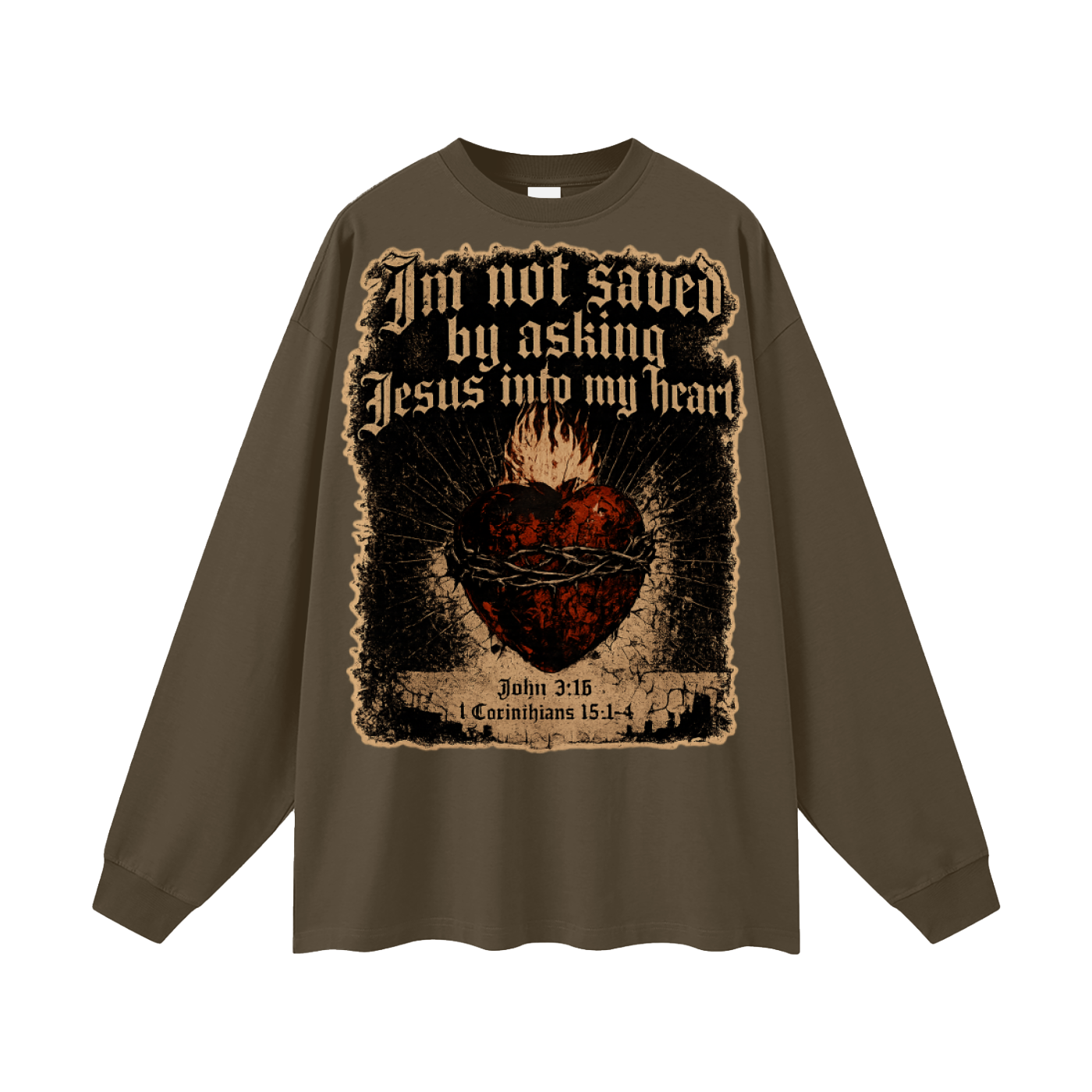 Dont ask Jesus into your heart Long Sleeve T-Shirt