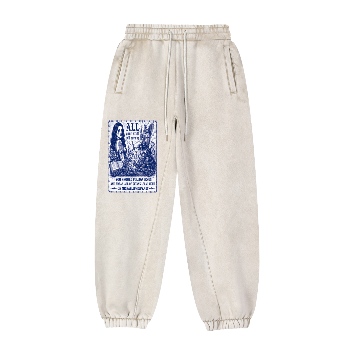 All your stuff is going to burn up Sweatpants