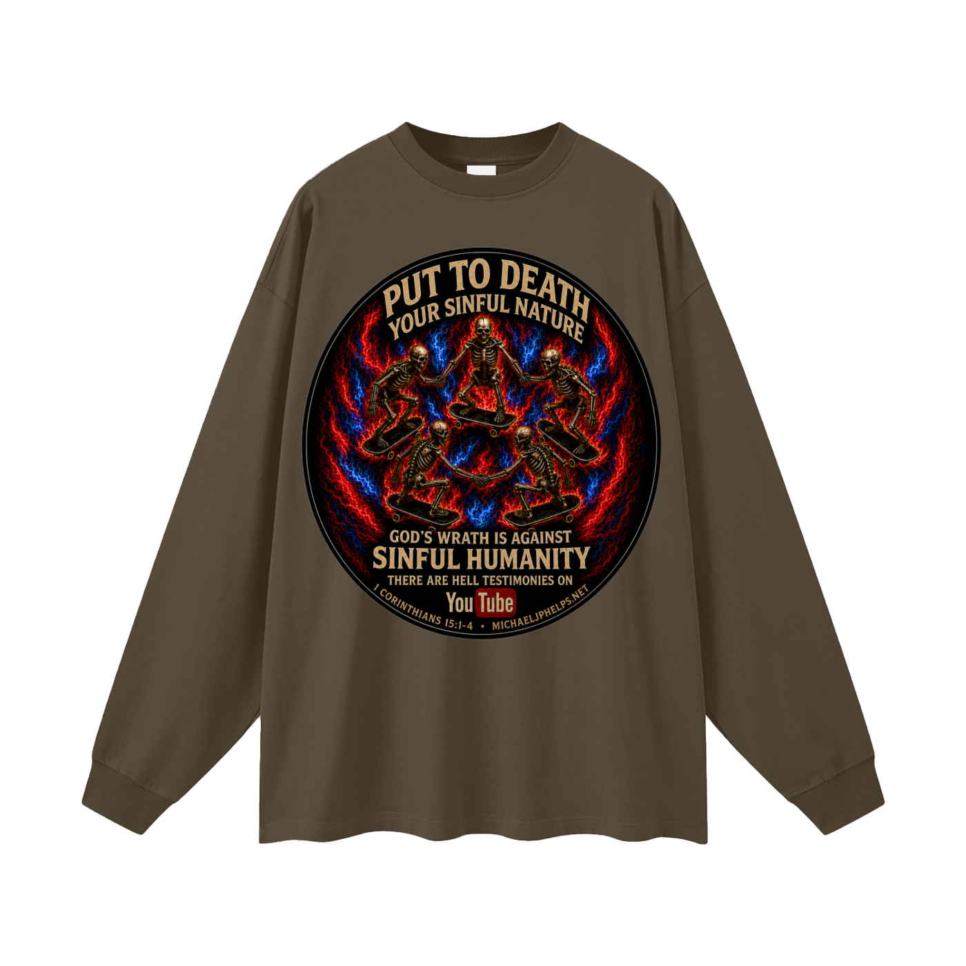 Put to death your sinful nature Long Sleeve T-Shirt