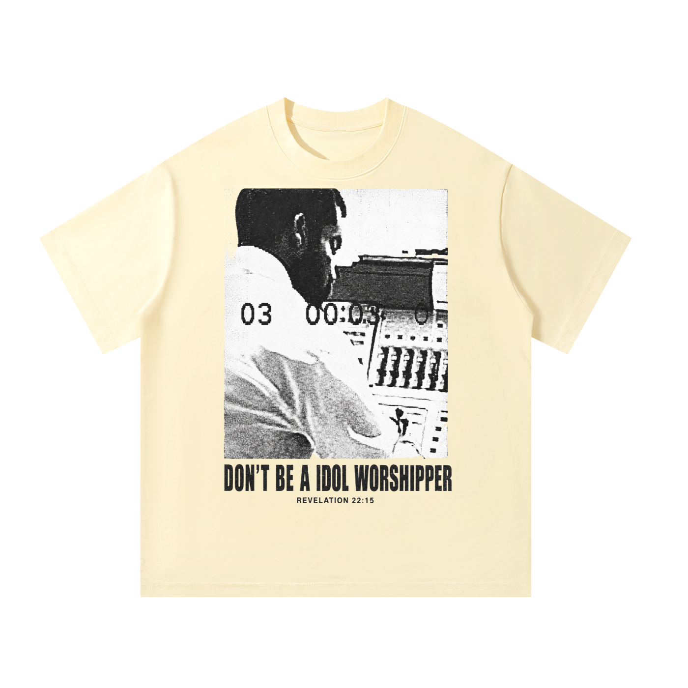 Dont be a Idol Worshipper T-Shirt