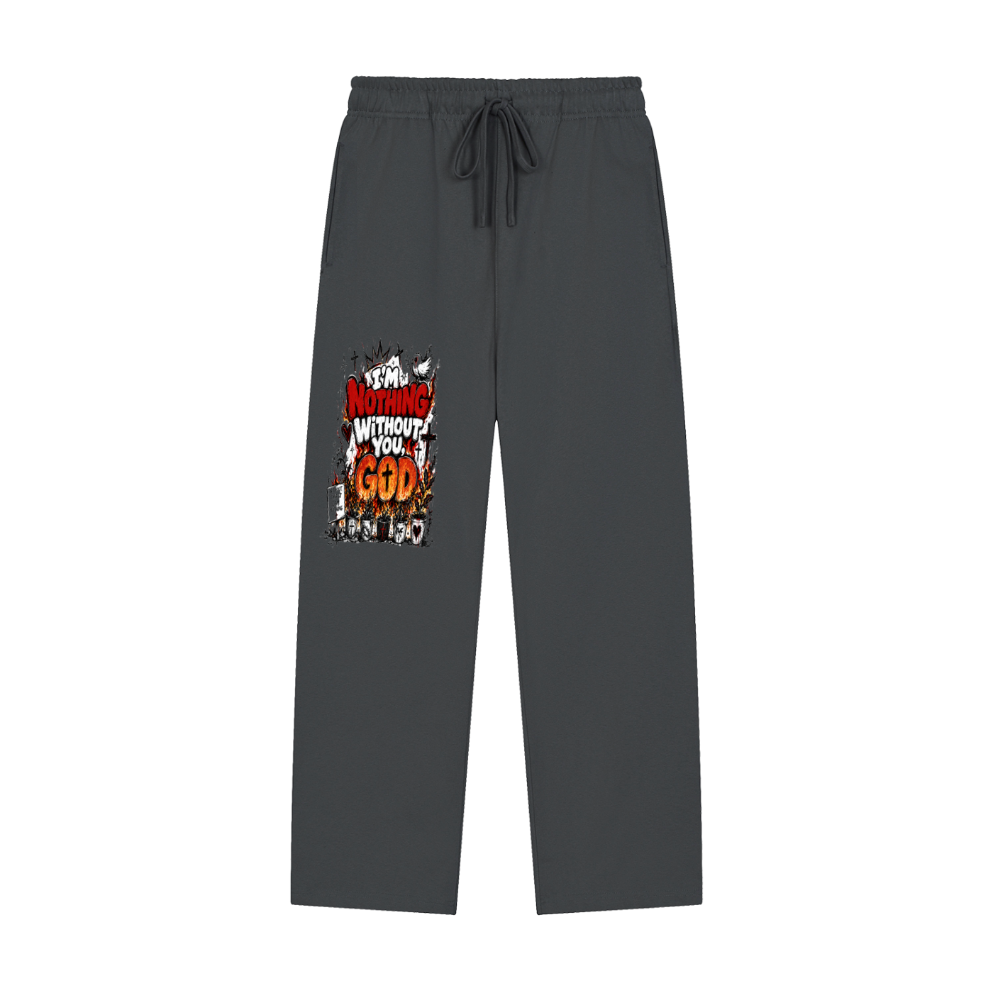 Im nothing without you God Sweatpants