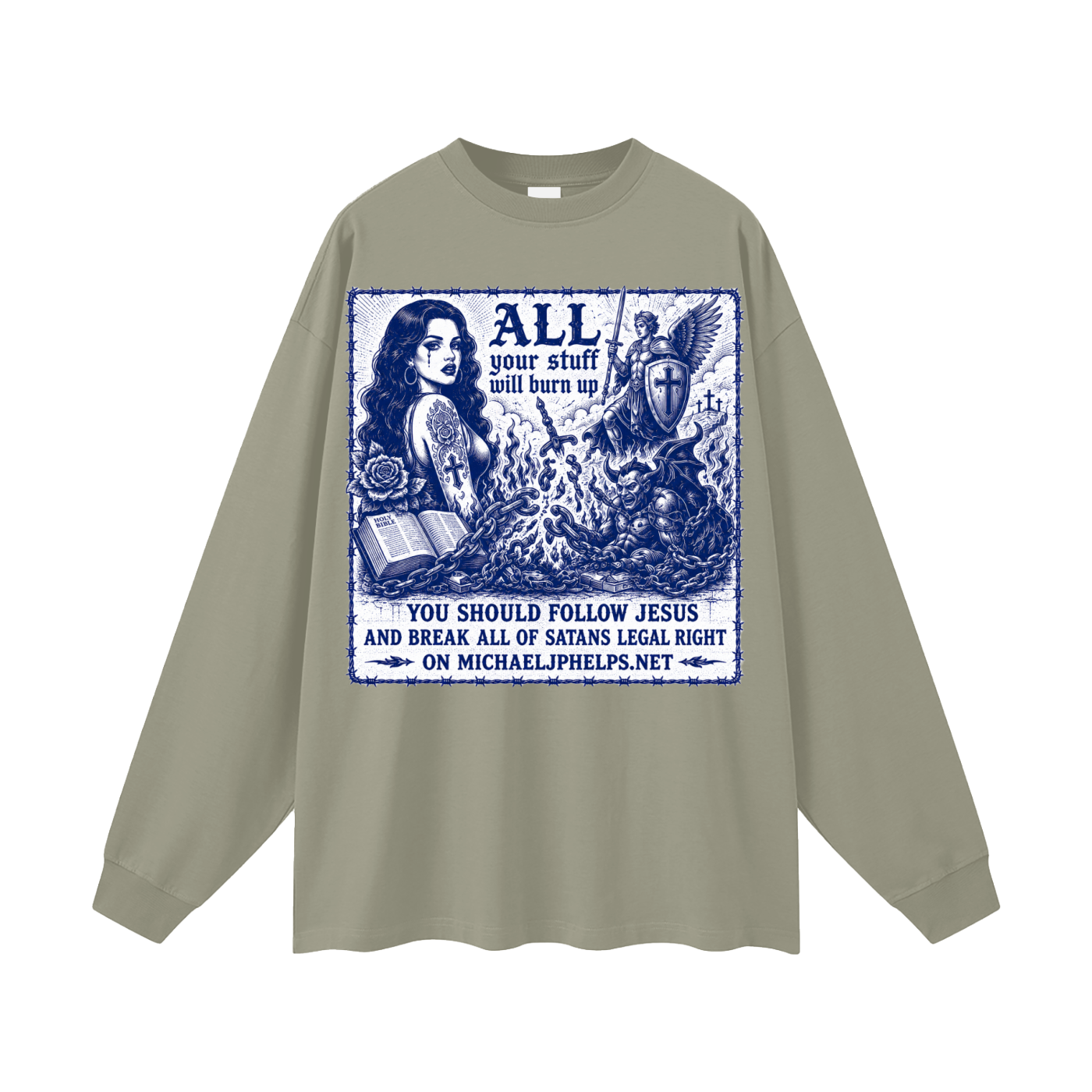 All your stuff is your gonna burn up Long Sleeve T-Shirt