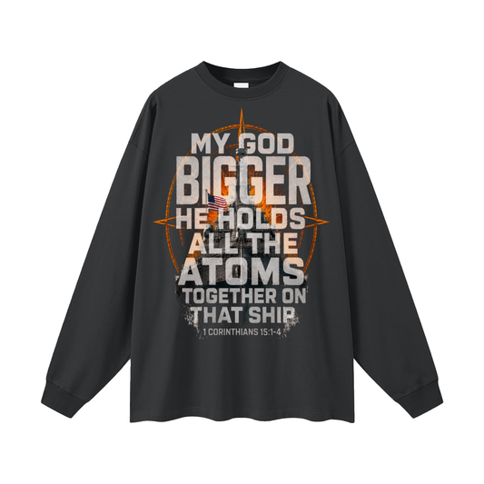 My God is Bigger Long Sleeve T-Shirt