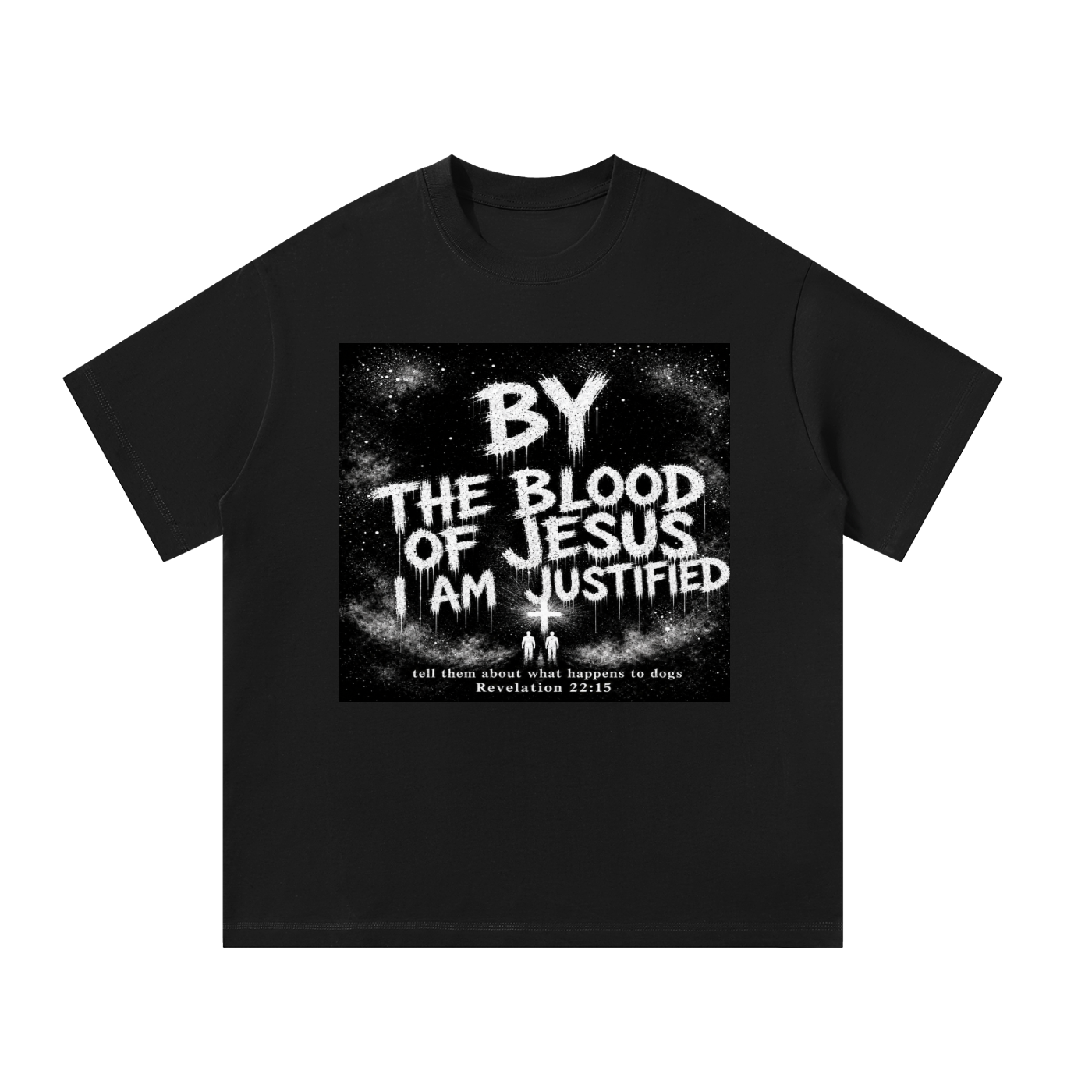 By the blood of Jesus I'm Justified T-Shirt
