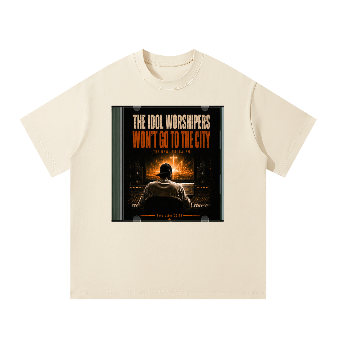Don't be a Idol worshipper T-Shirt