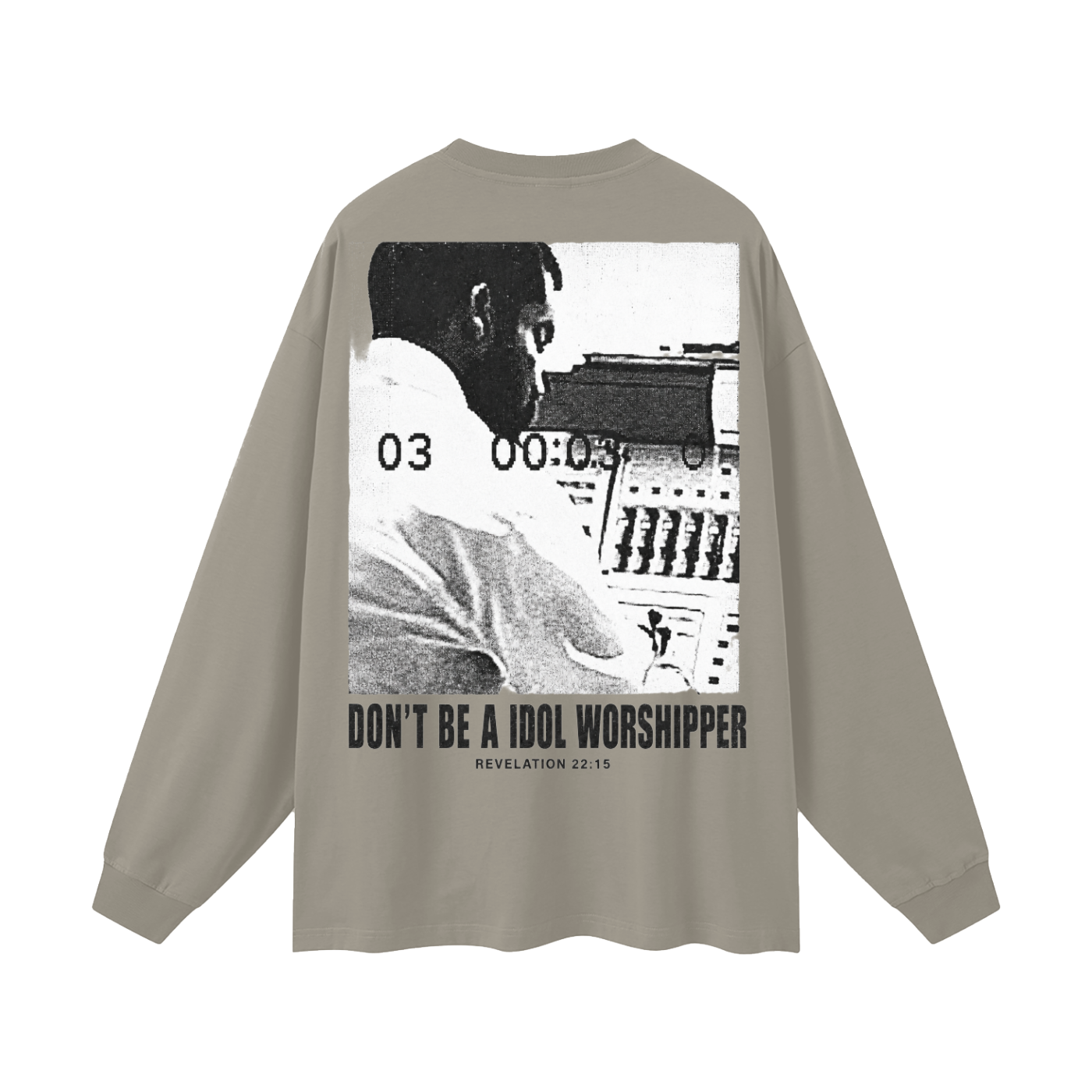 Dont be a idol worshipper  Long Sleeve T-Shirt