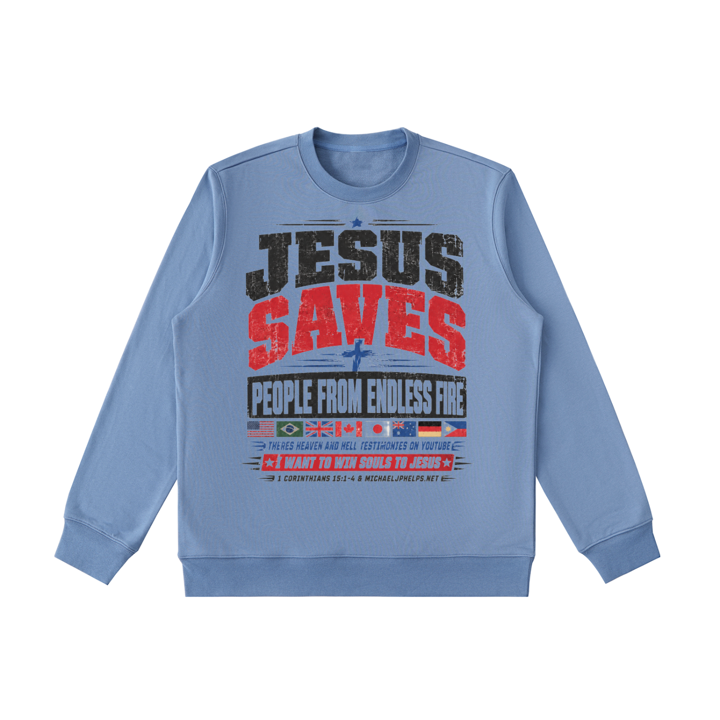 Jesus saves people from endless fire  Sweatshirt