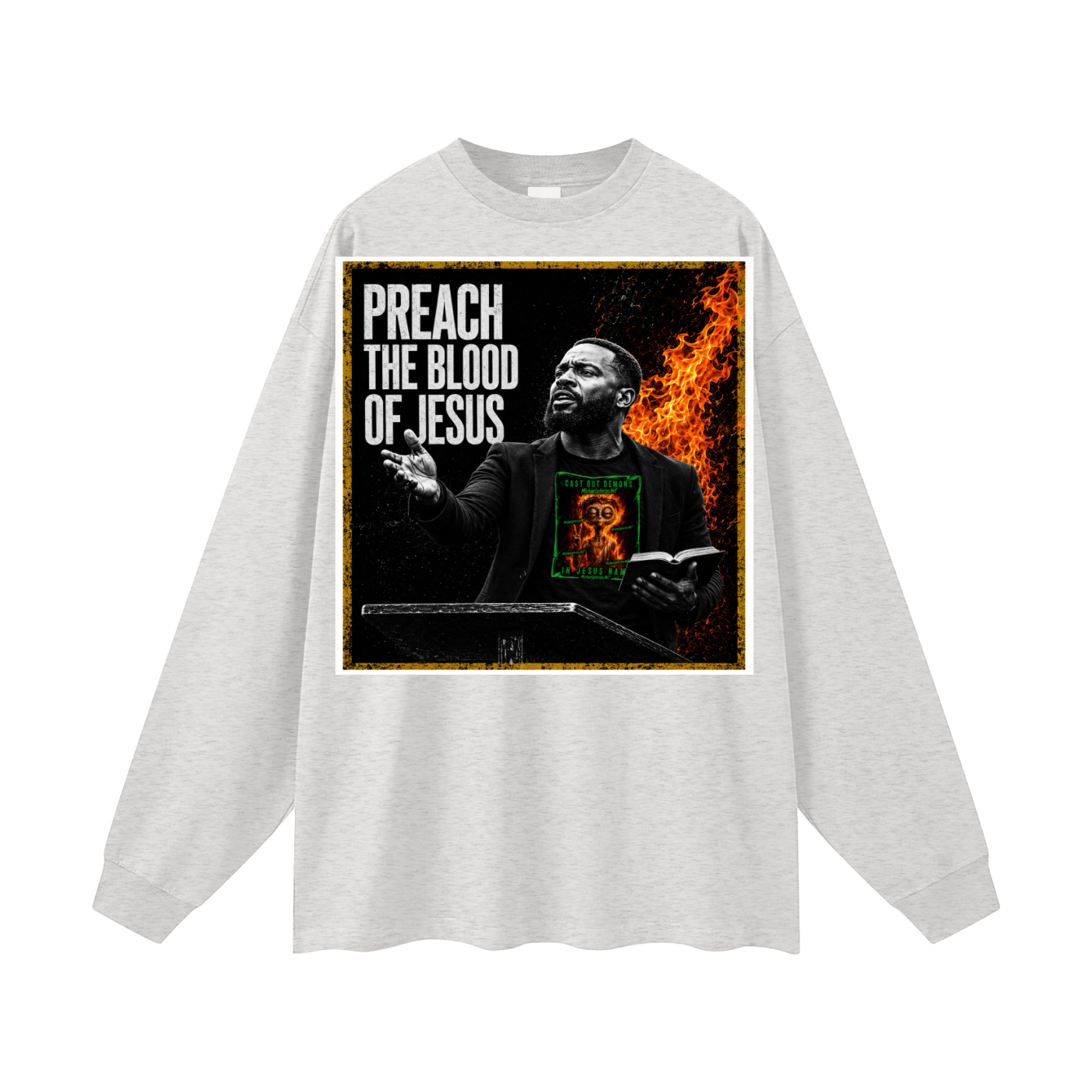 Preach the Blood Of Jesus Long Sleeve T-Shirt