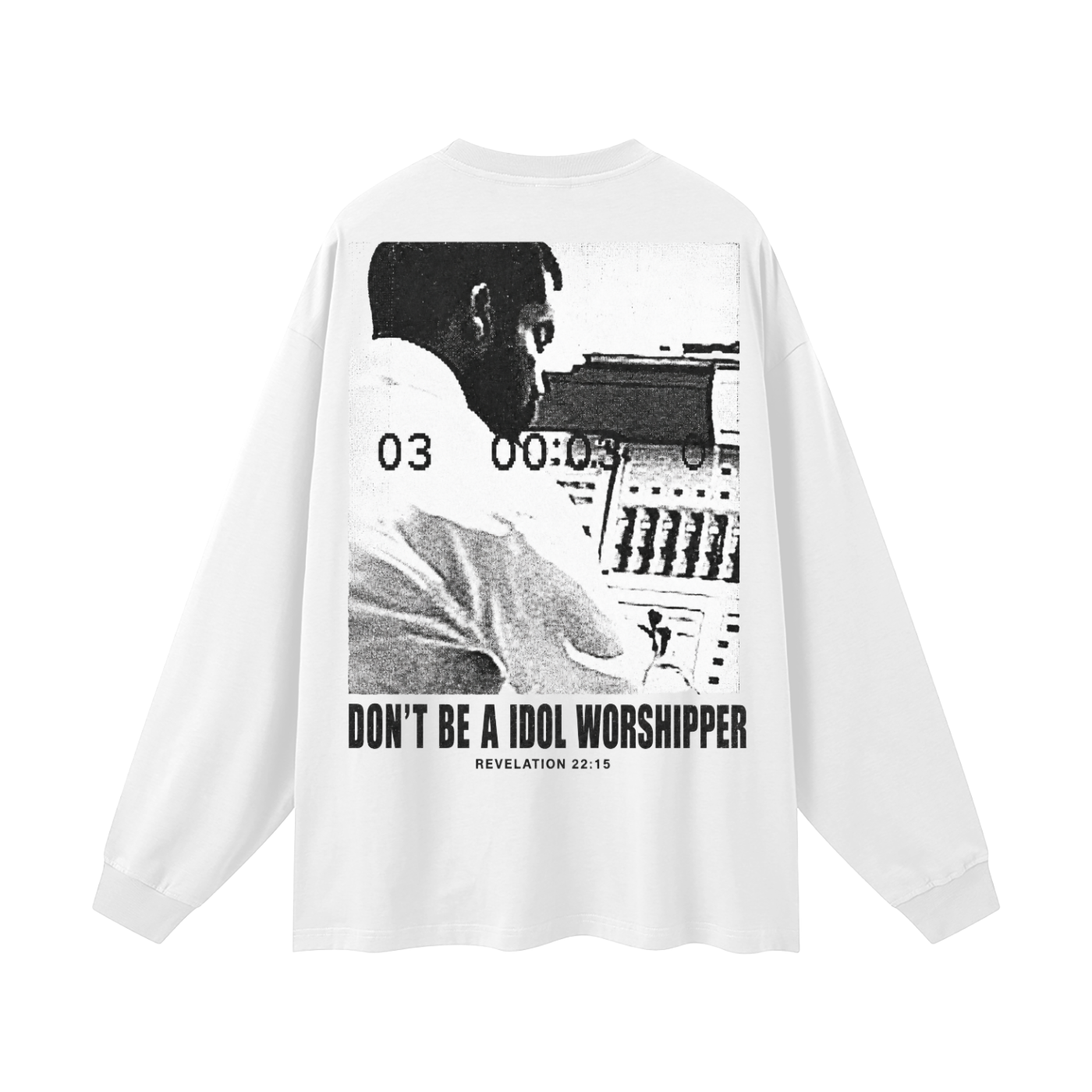 Dont be a idol worshipper  Long Sleeve T-Shirt