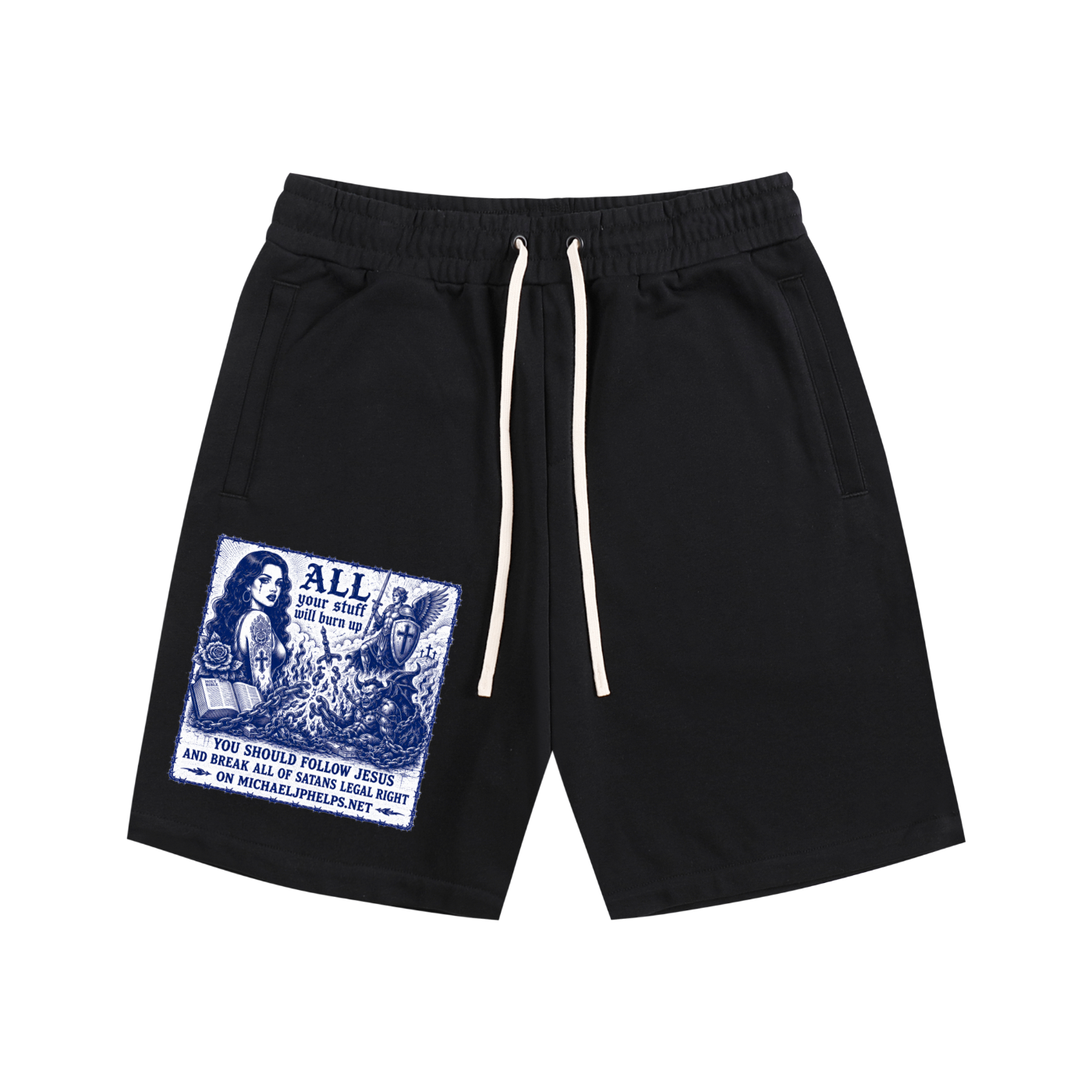 All your stuff is going to burn up Shorts