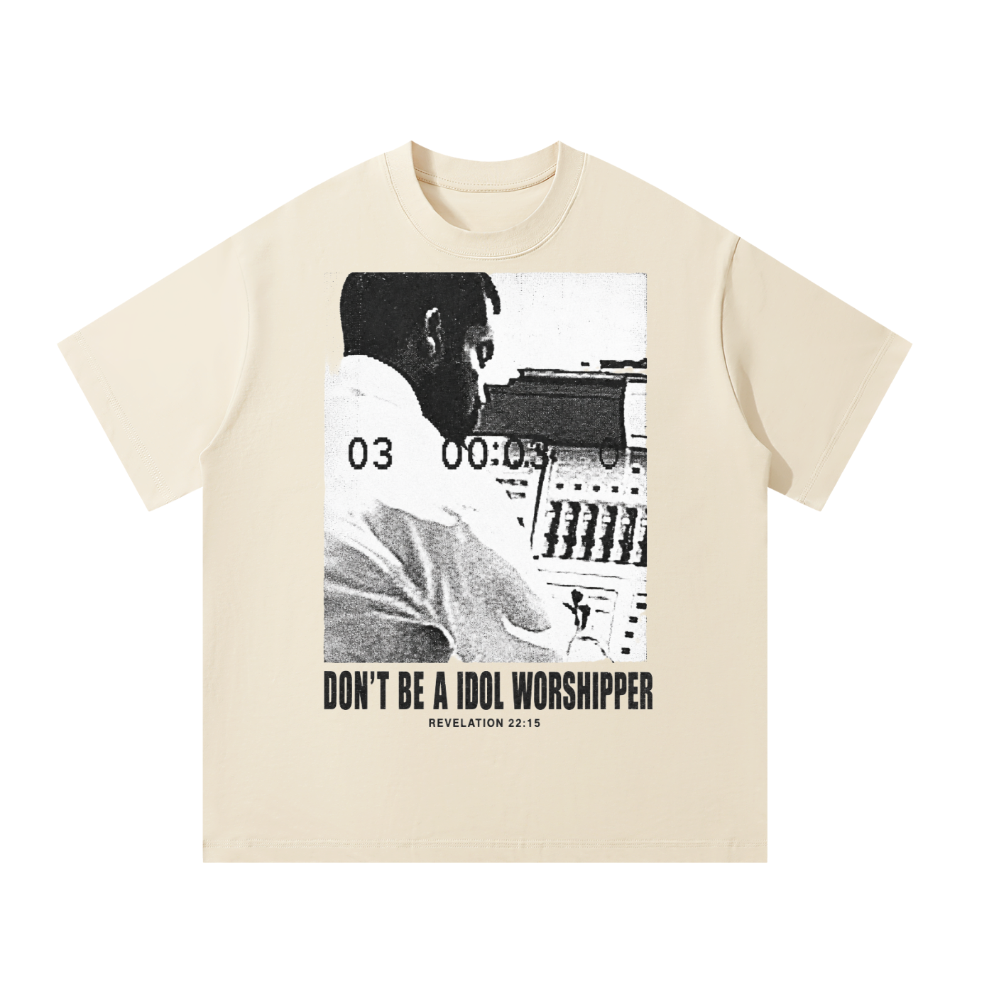 Dont be a Idol Worshipper T-Shirt