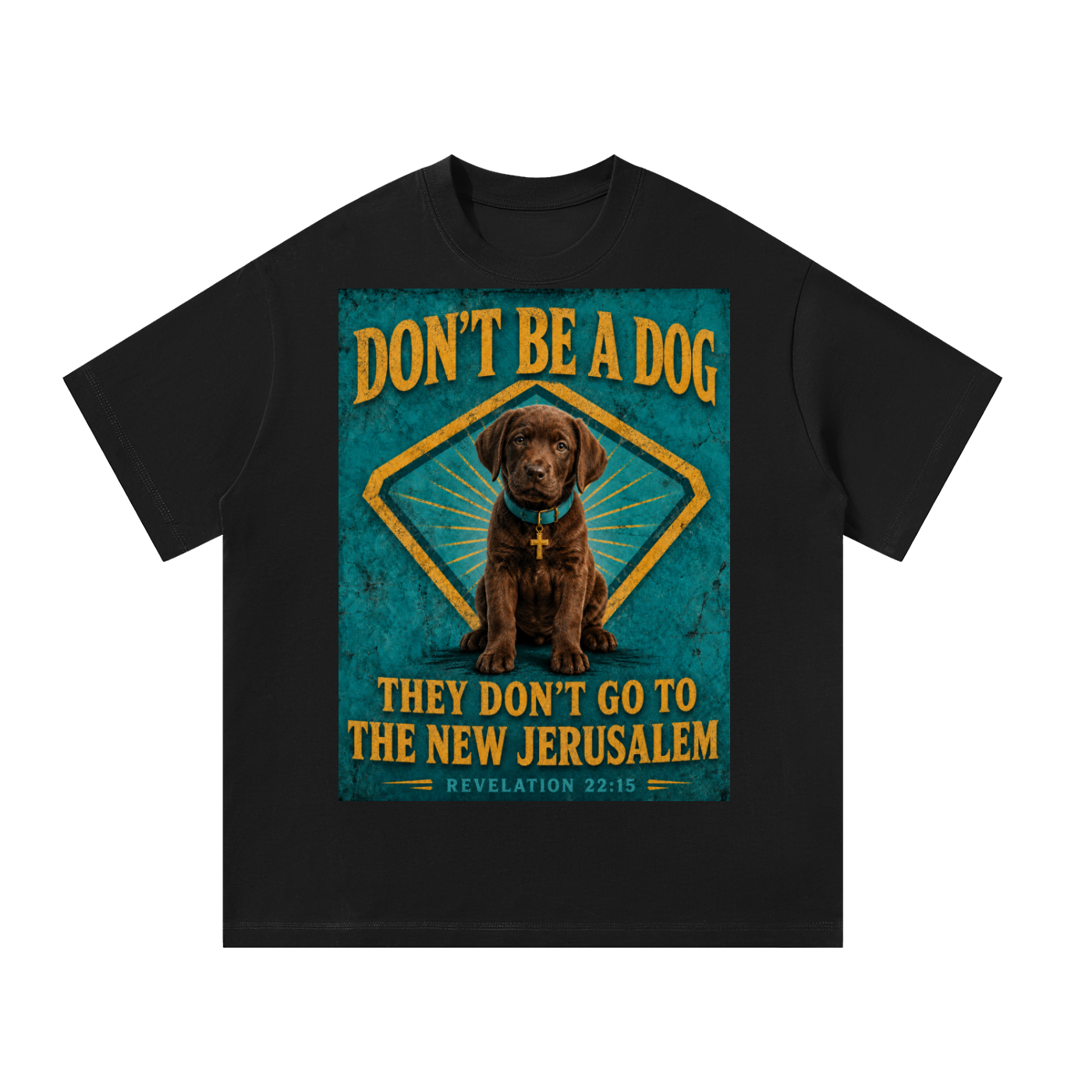 Don’t be a dog T-Shirt