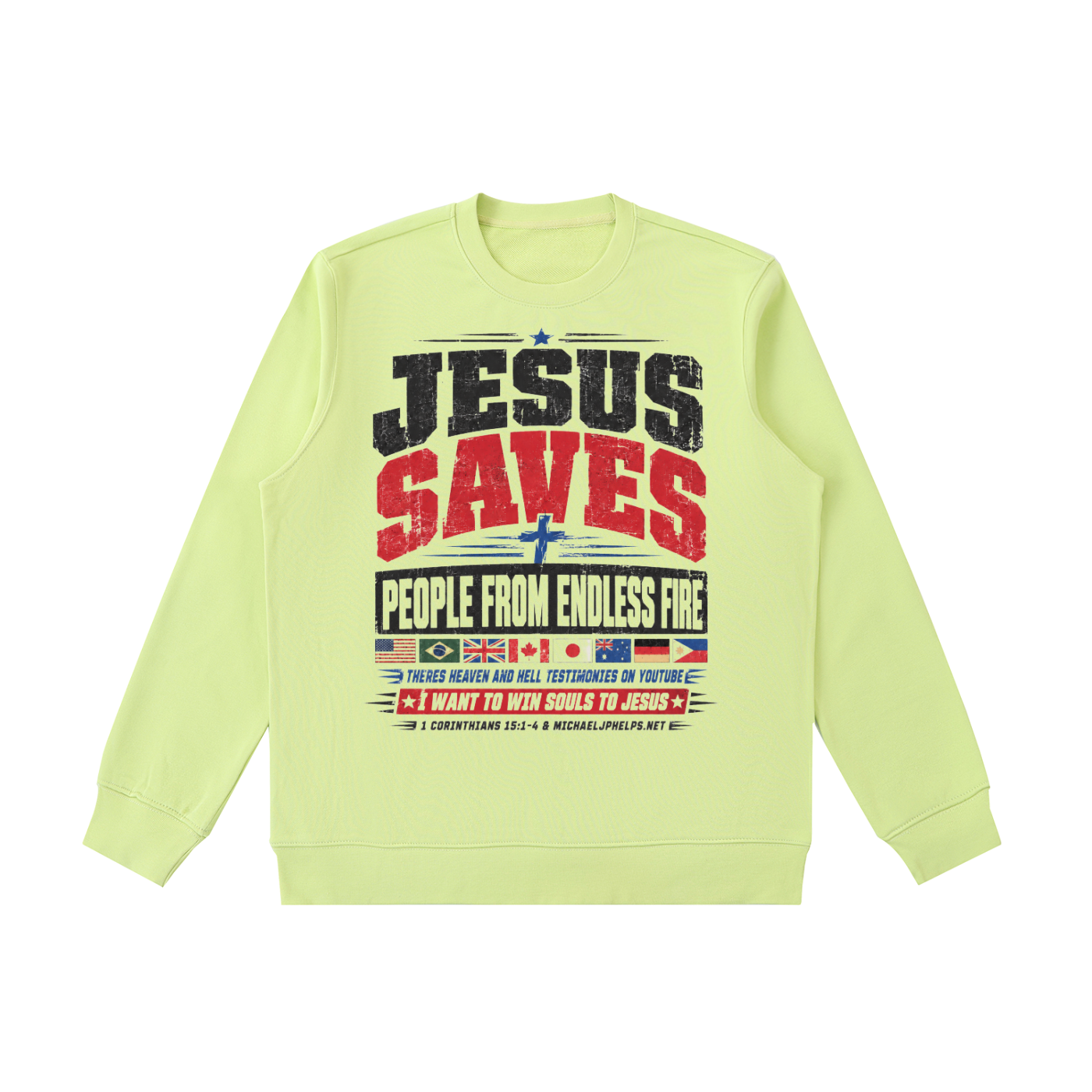 Jesus saves people from endless fire  Sweatshirt
