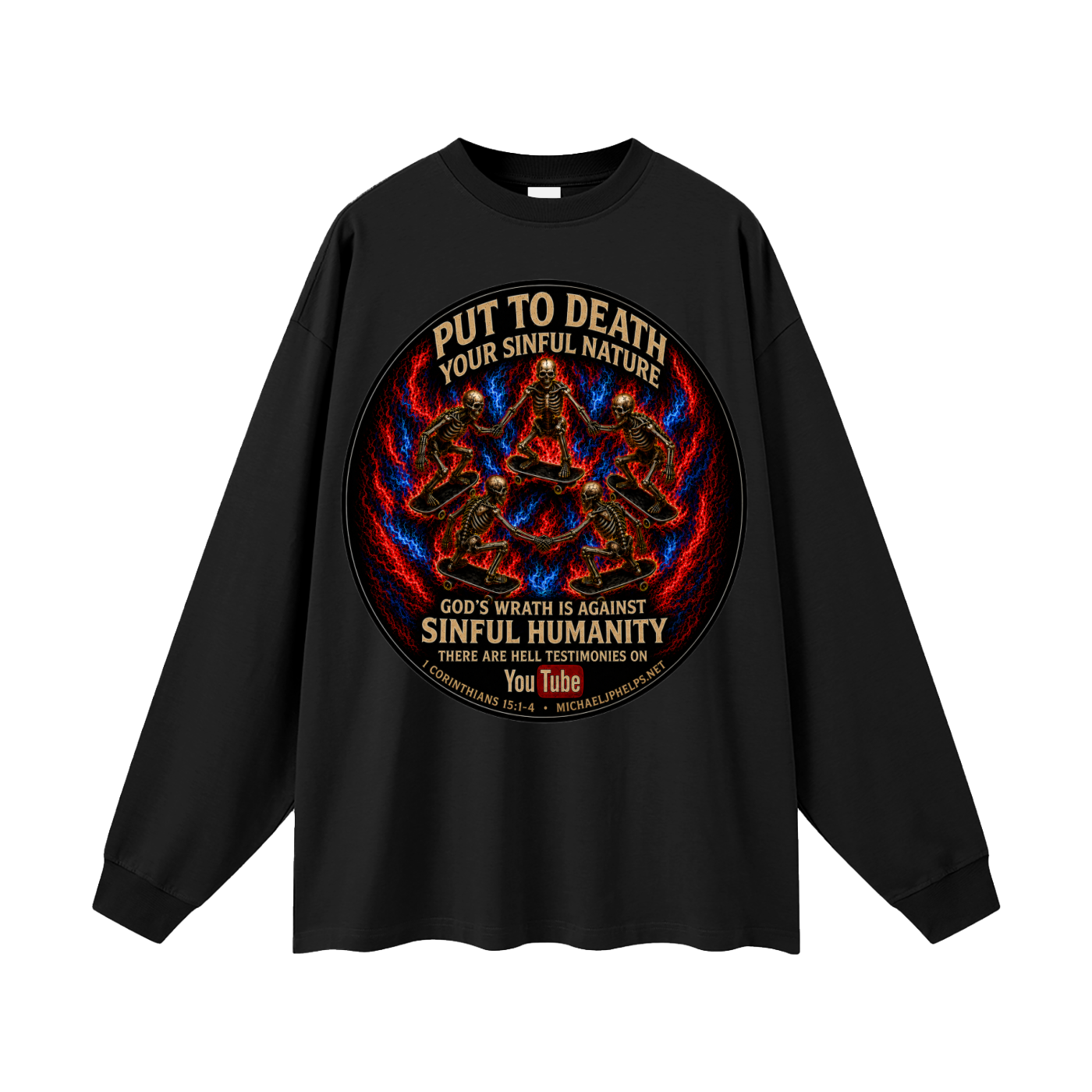 Put to death your sinful nature Long Sleeve T-Shirt