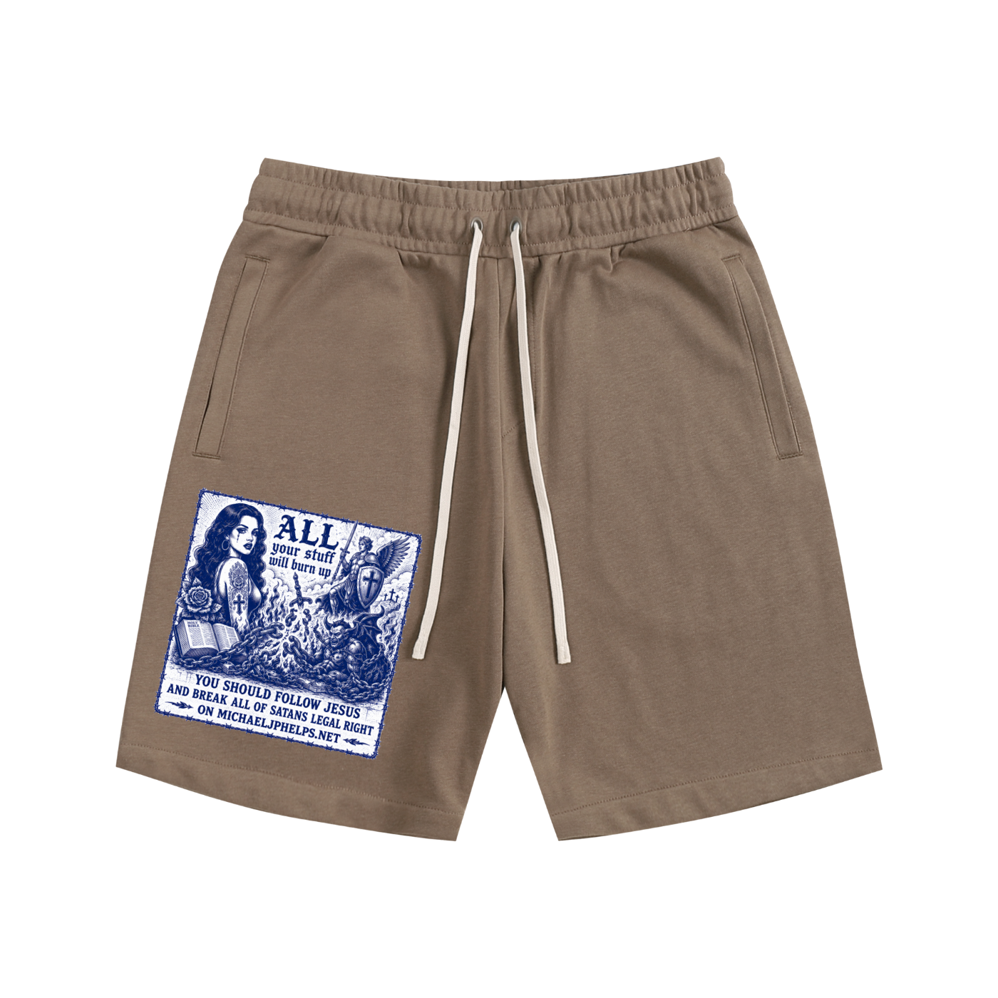 All your stuff is going to burn up Shorts