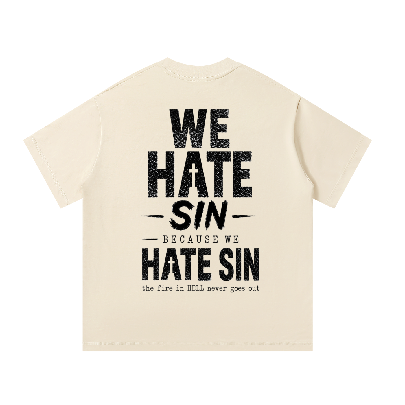 we Hate sin T-Shirt