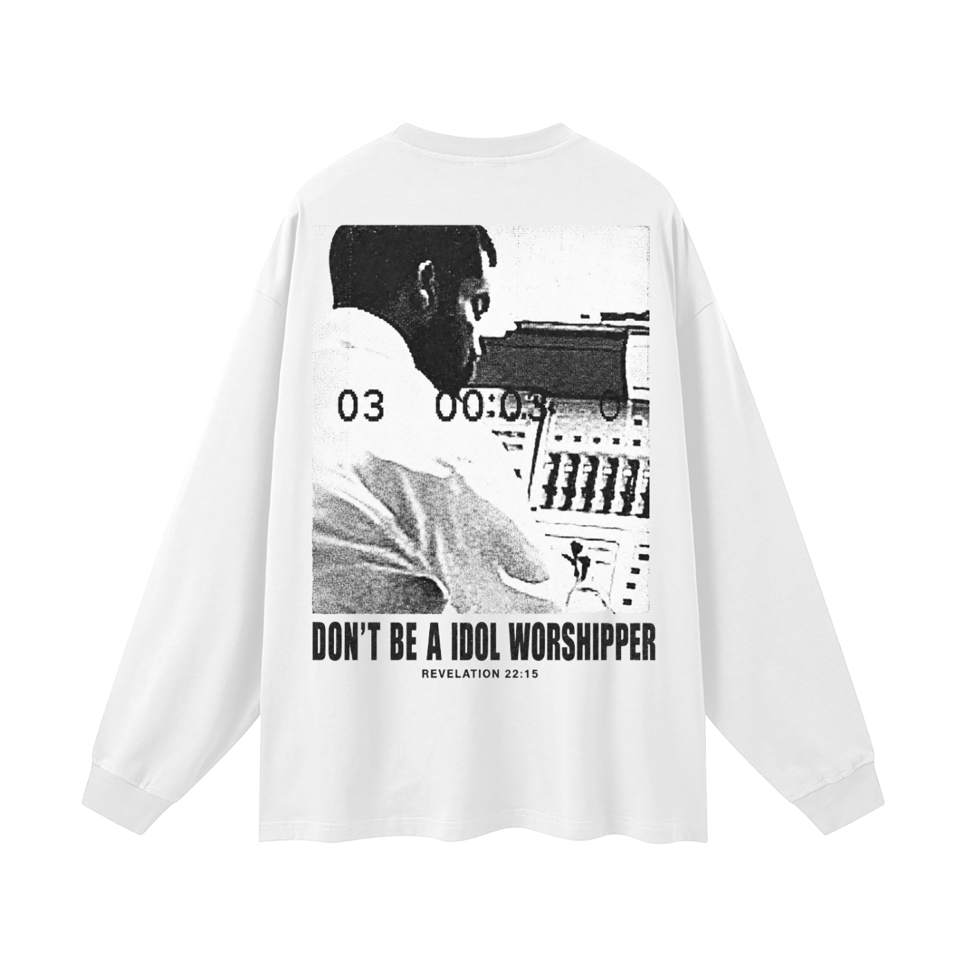 Don't be a idol worshipper Long Sleeve T-Shirt