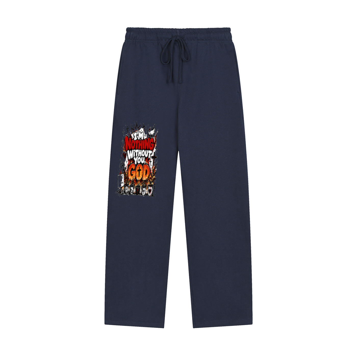 Im nothing without you God Sweatpants