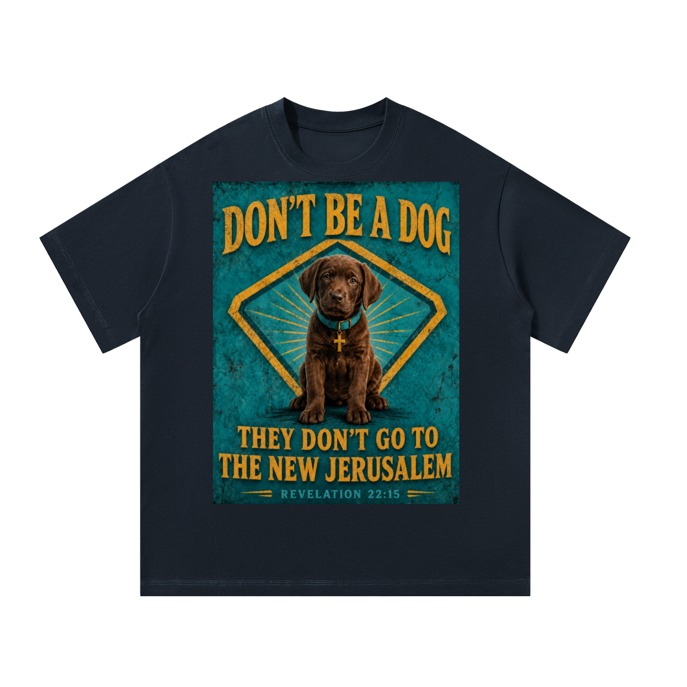 Don’t be a dog T-Shirt