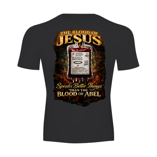 The Blood of Jesus speaks better things than the blood of Abel T-Shirt 2