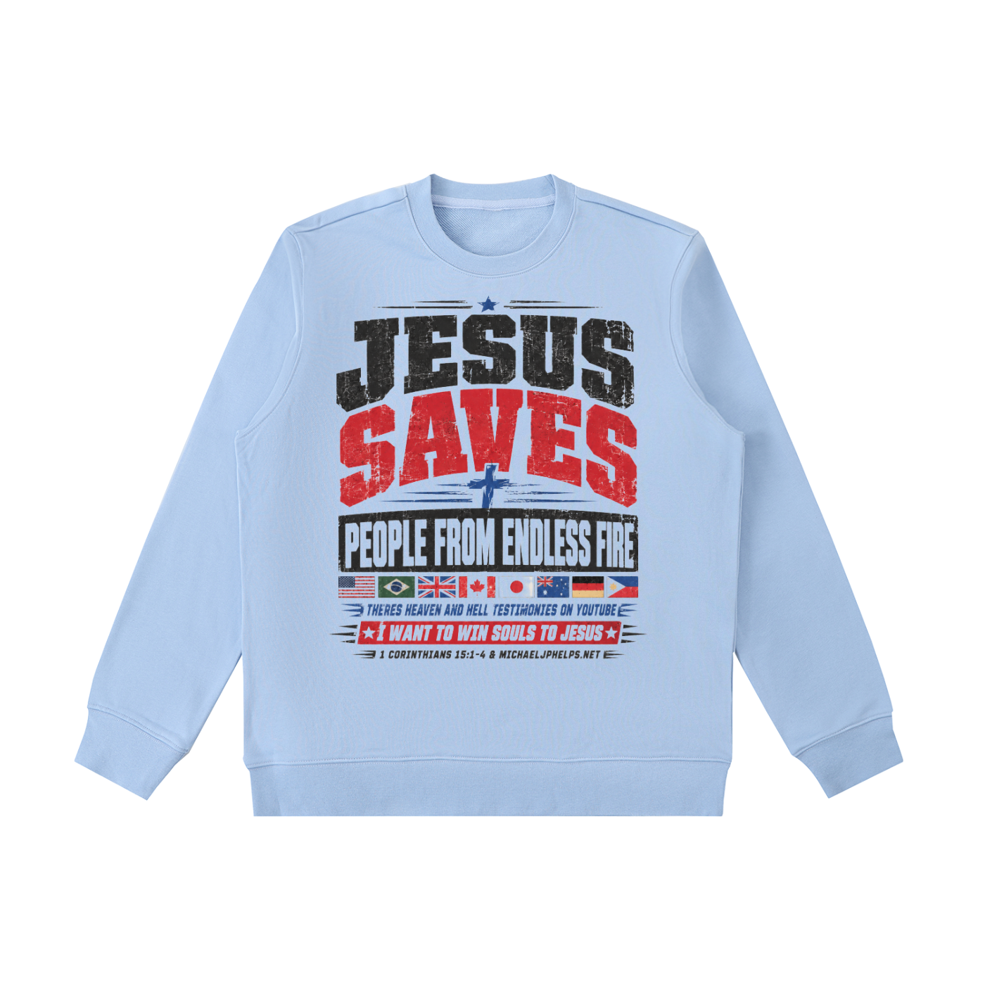 Jesus saves people from endless fire  Sweatshirt
