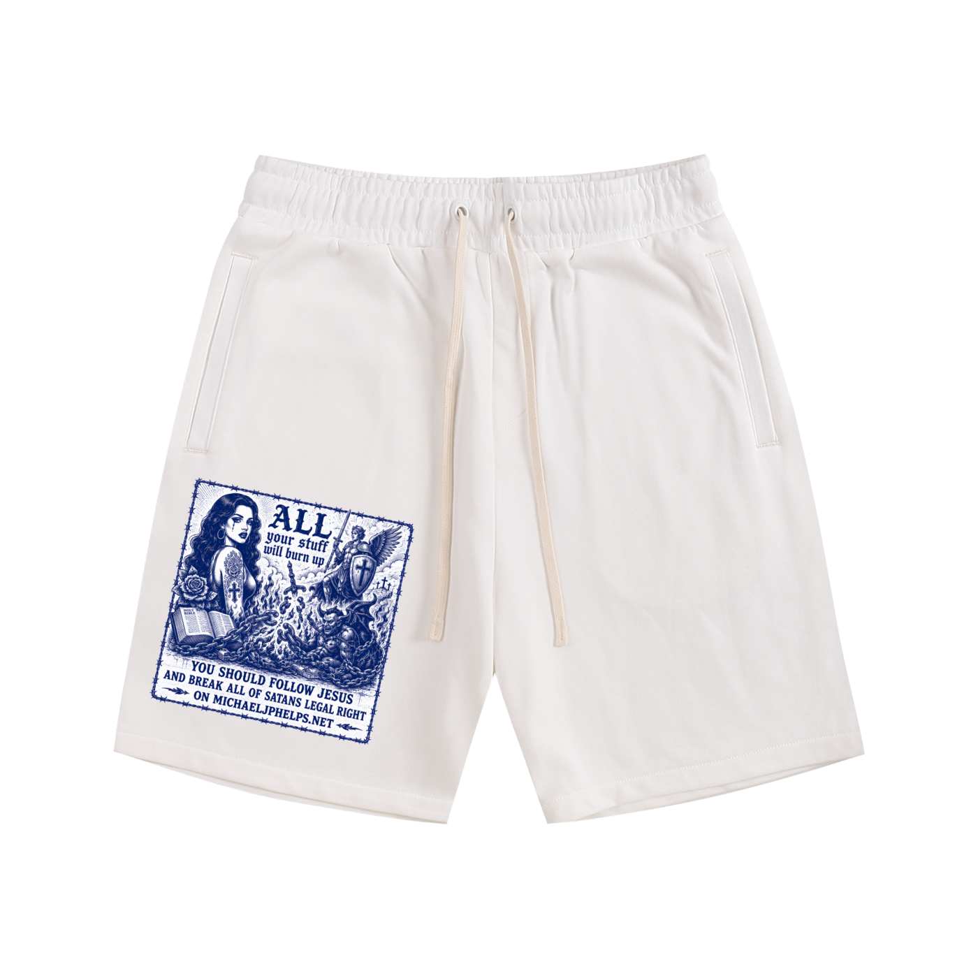All your stuff is going to burn up Shorts