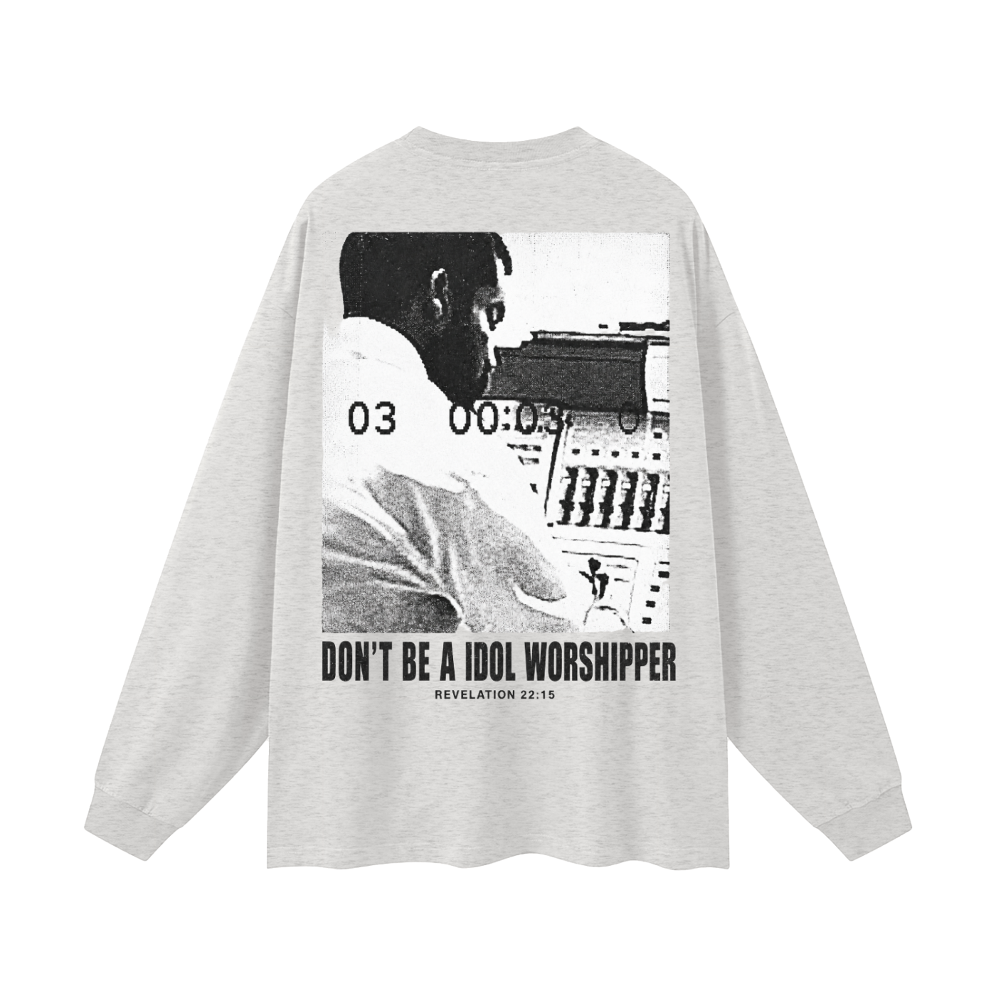 Don't be a idol worshipper Long Sleeve T-Shirt