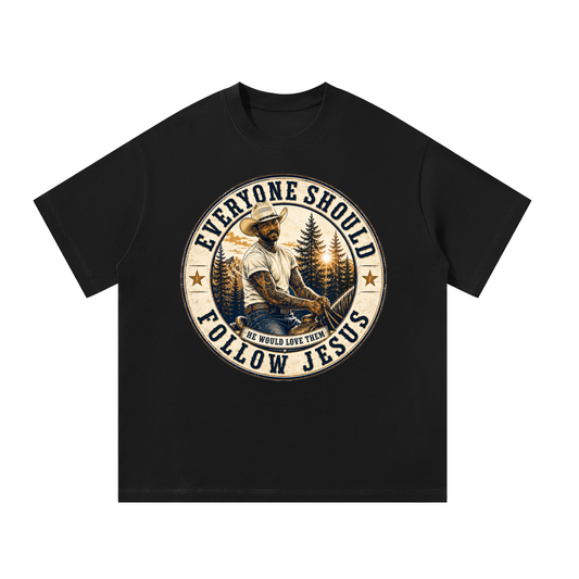 Everyone should follow Jesus T-Shirt