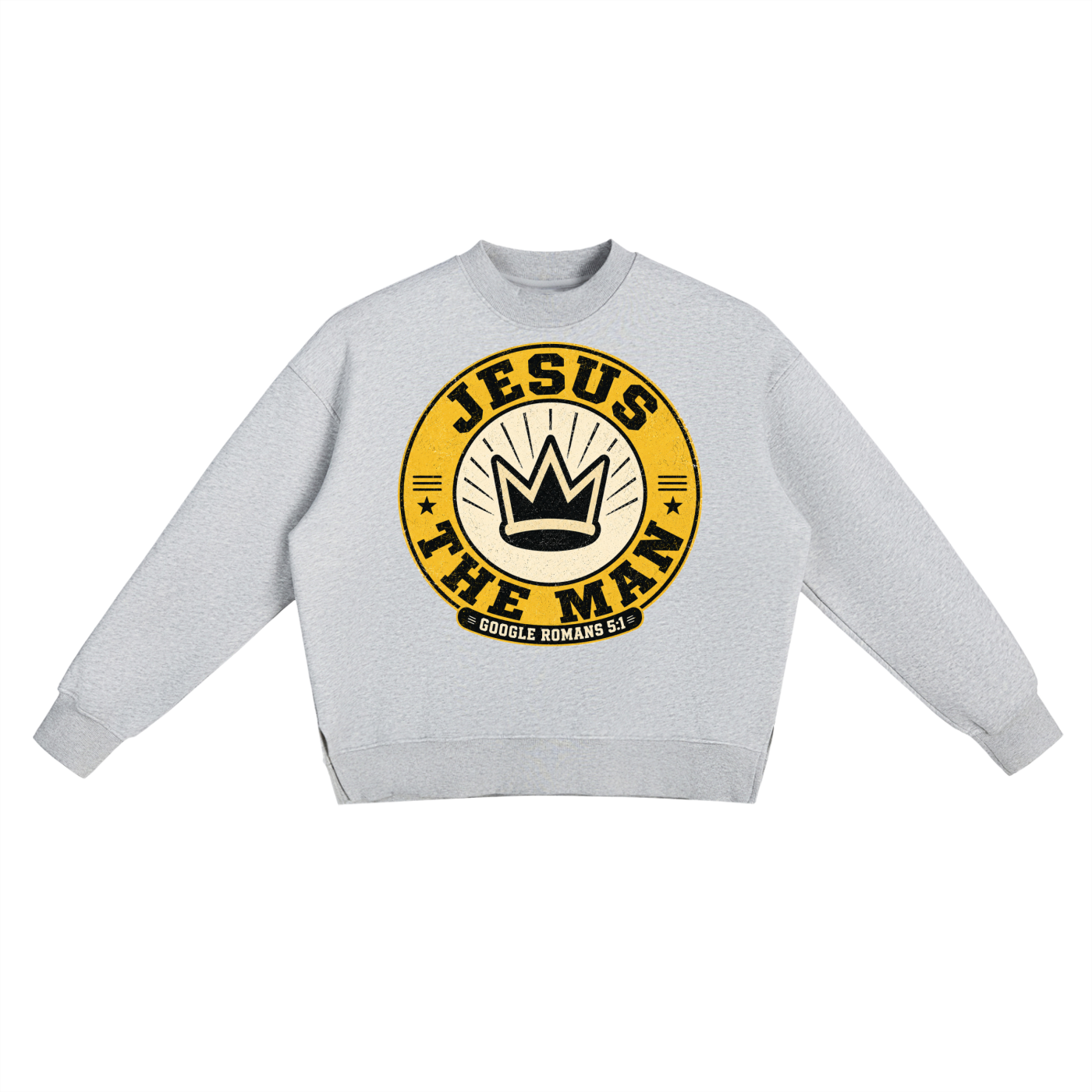 Jesus The Man (Google Romans 5:1) Sweatshirt