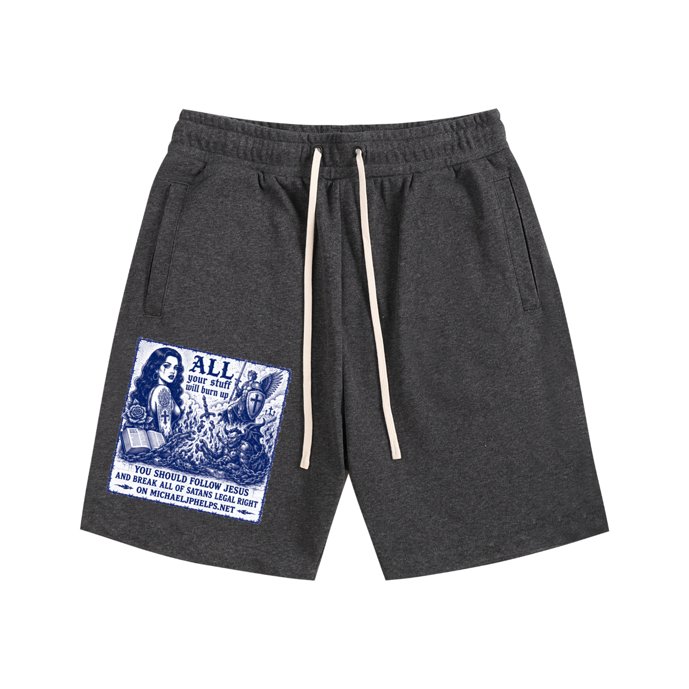 All your stuff is going to burn up Shorts