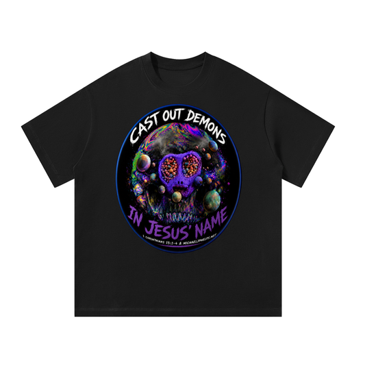 Cast out Demons in Jesus name T-Shirt