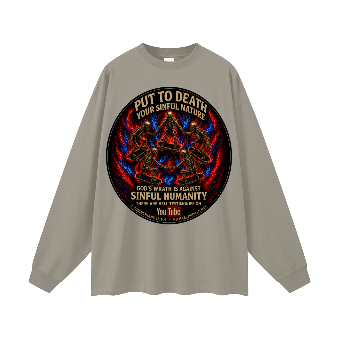 Put to death your sinful nature Long Sleeve T-Shirt