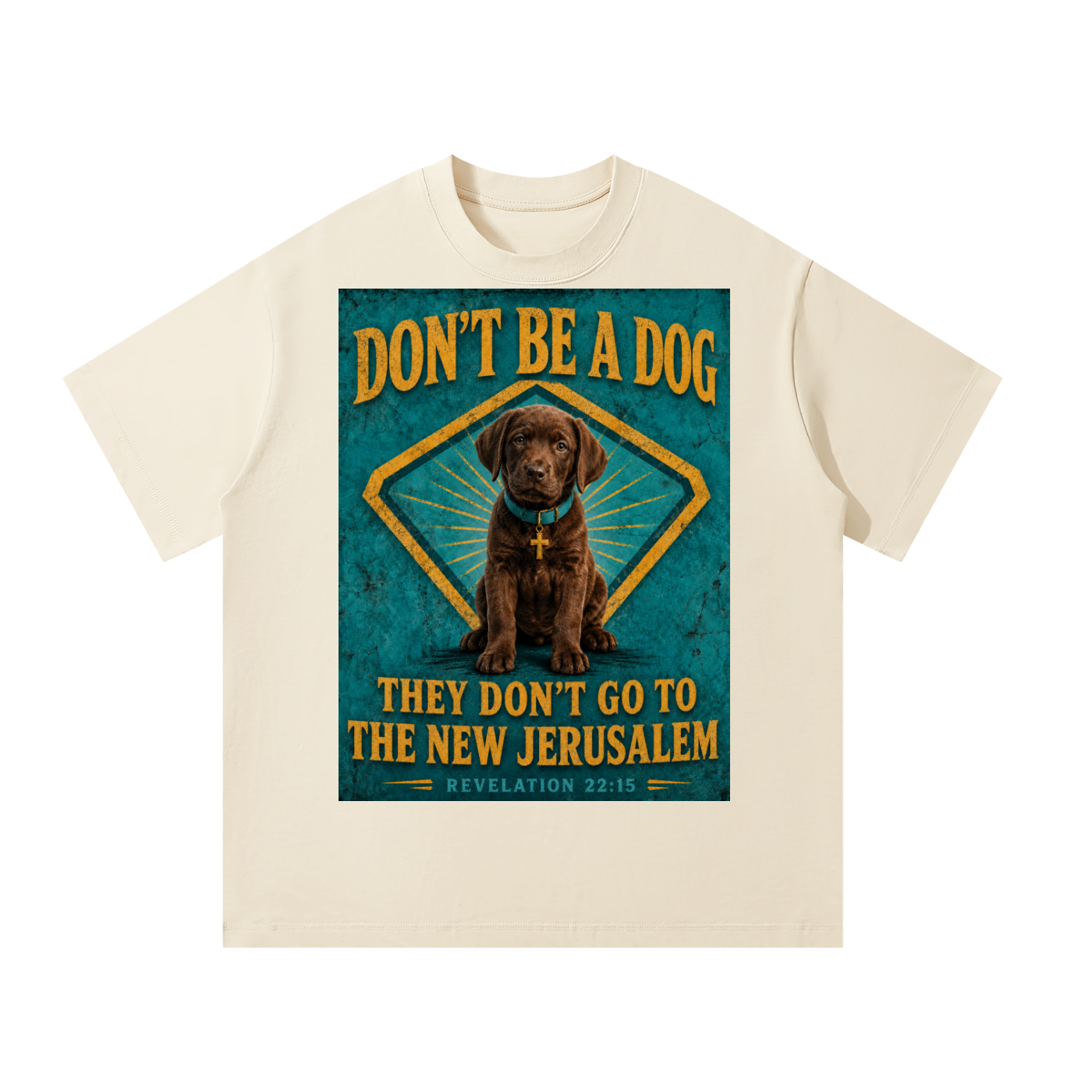 Don’t be a dog T-Shirt