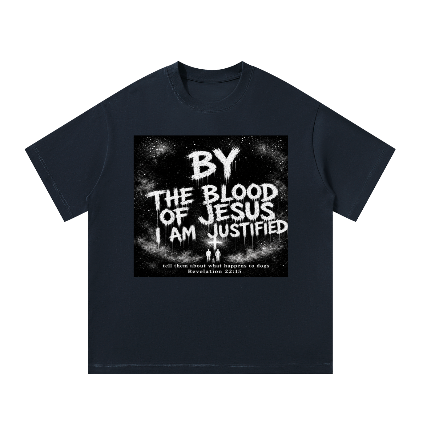 By the blood of Jesus I'm Justified T-Shirt