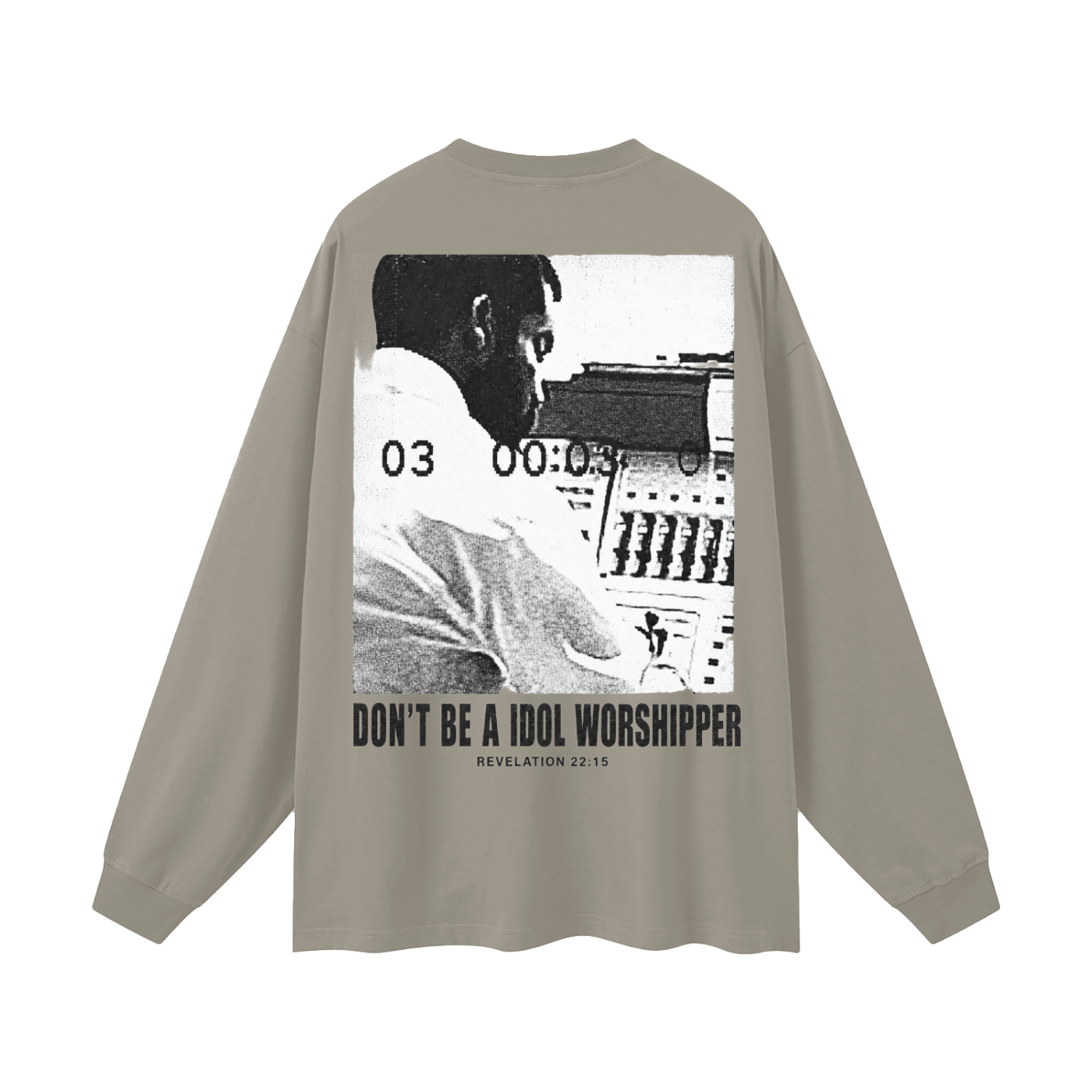 Don't be a idol worshipper Long Sleeve T-Shirt