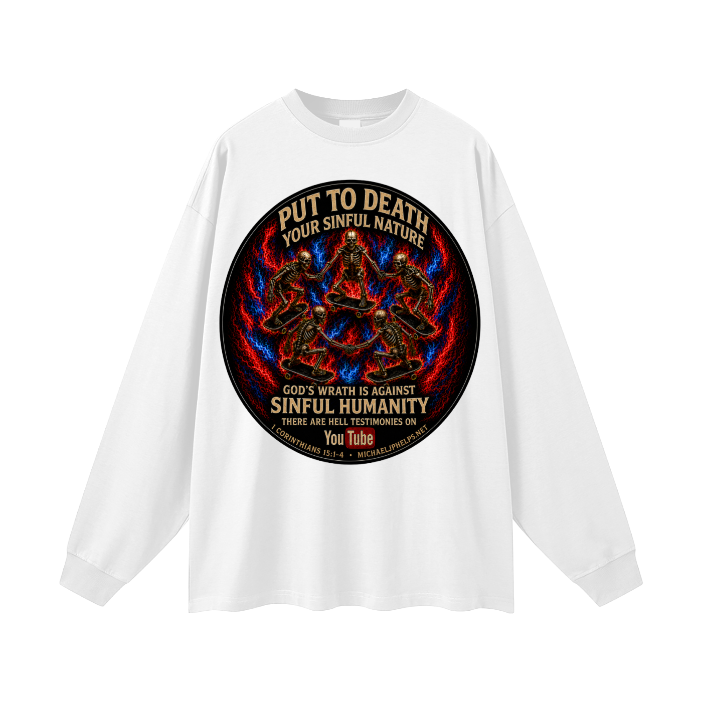 Put to death your sinful nature Long Sleeve T-Shirt