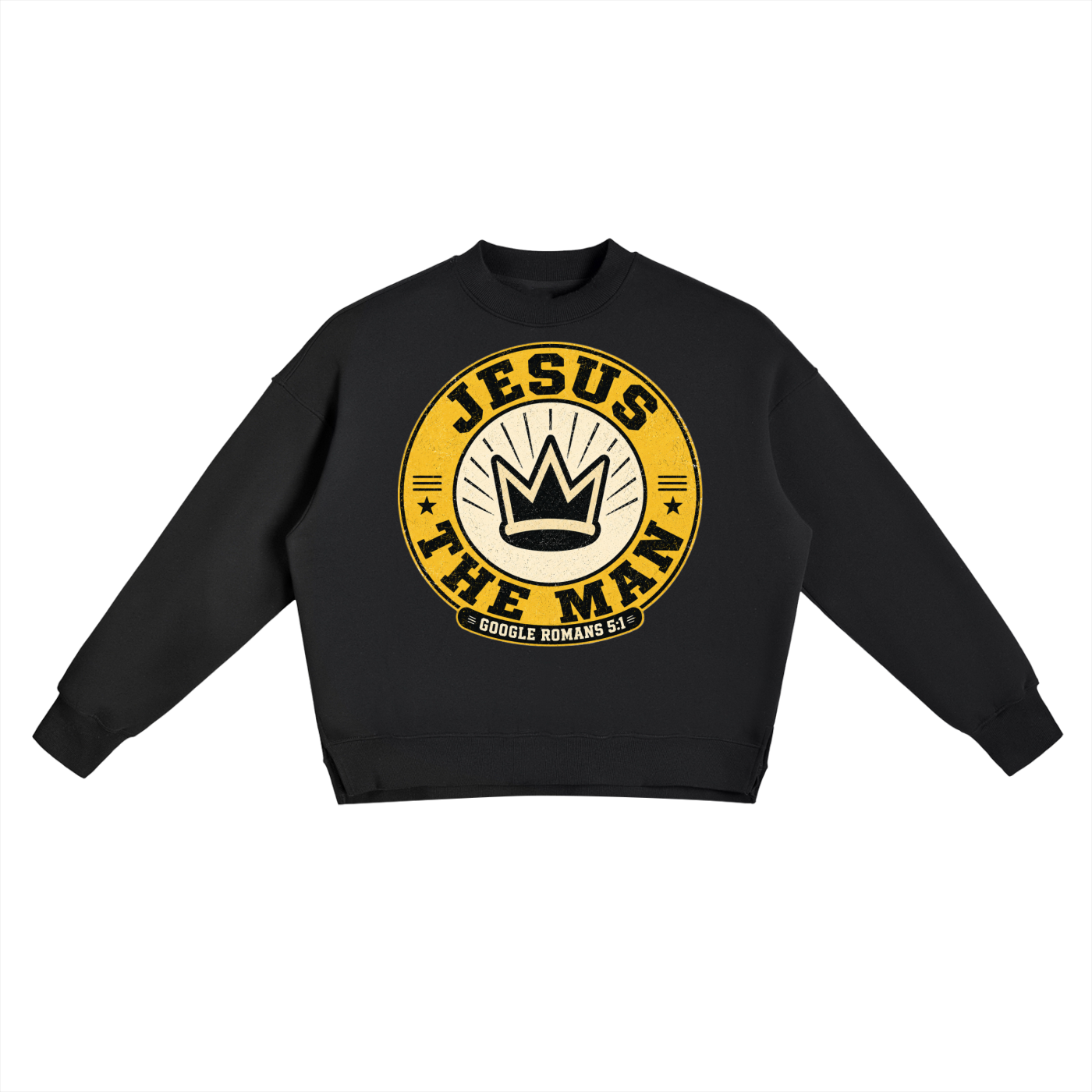 Jesus The Man (Google Romans 5:1) Sweatshirt