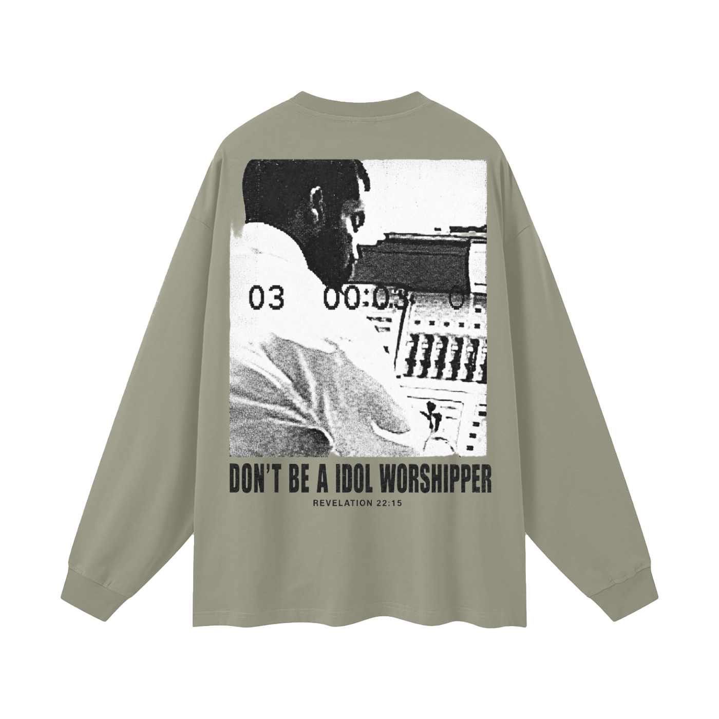 Dont be a idol worshipper  Long Sleeve T-Shirt