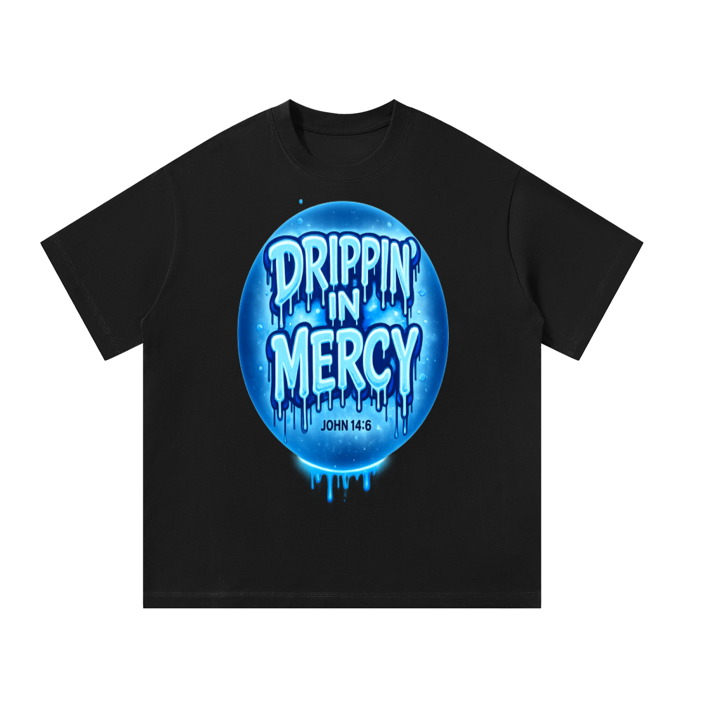 Drippin' in Mercy T-Shirt
