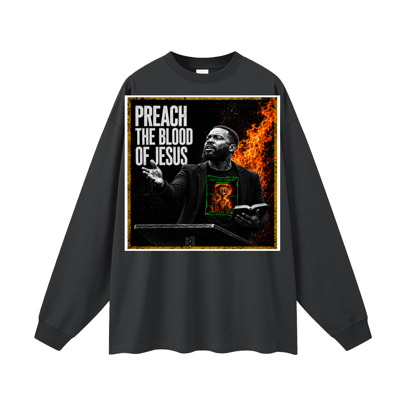 Preach the Blood Of Jesus Long Sleeve T-Shirt