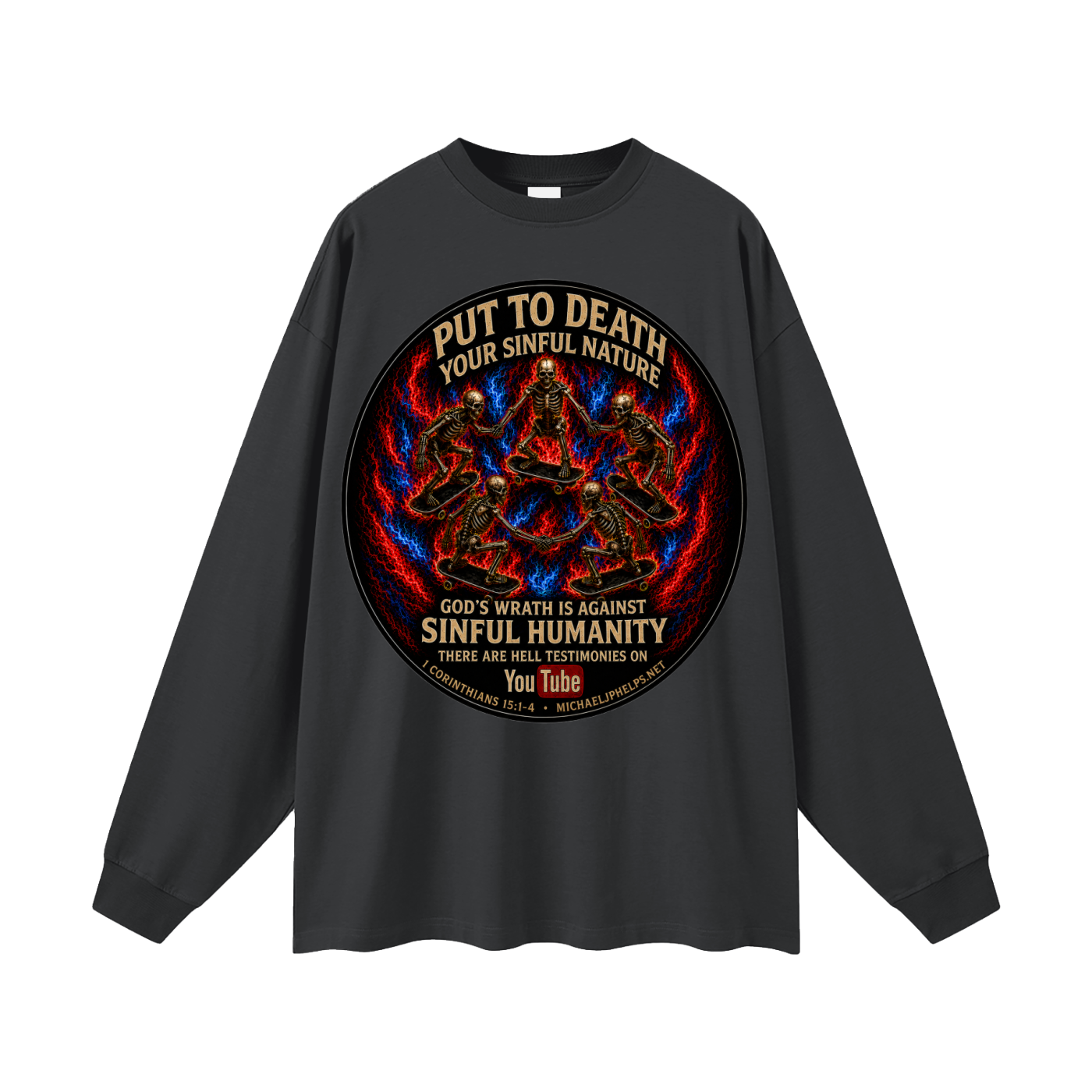 Put to death your sinful nature Long Sleeve T-Shirt