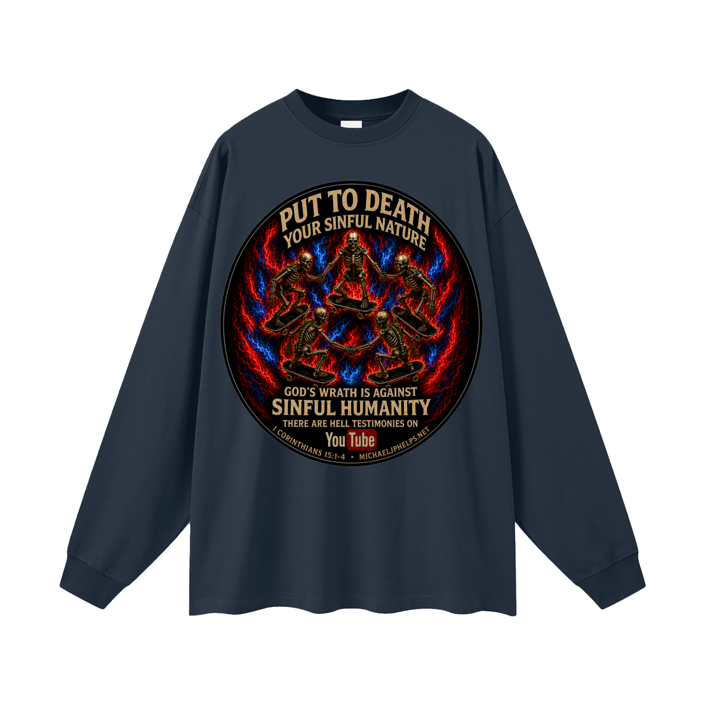 Put to death your sinful nature Long Sleeve T-Shirt